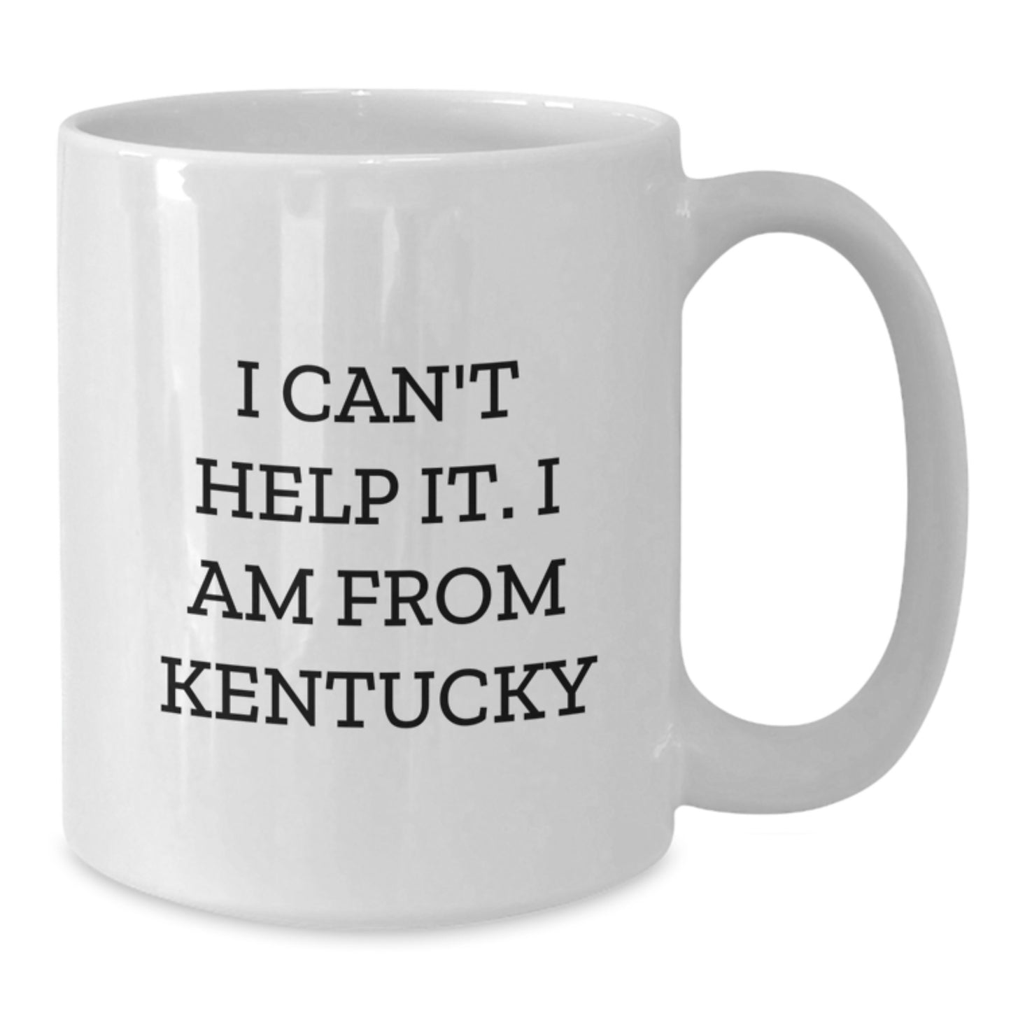 Kentucky Proud Moments Funny White Coffee Mug Gifts from Friends to Kentucky Lovers, 'I Can't Help It, I Am From Kentucky' Graduation Unique Gifts - Additional