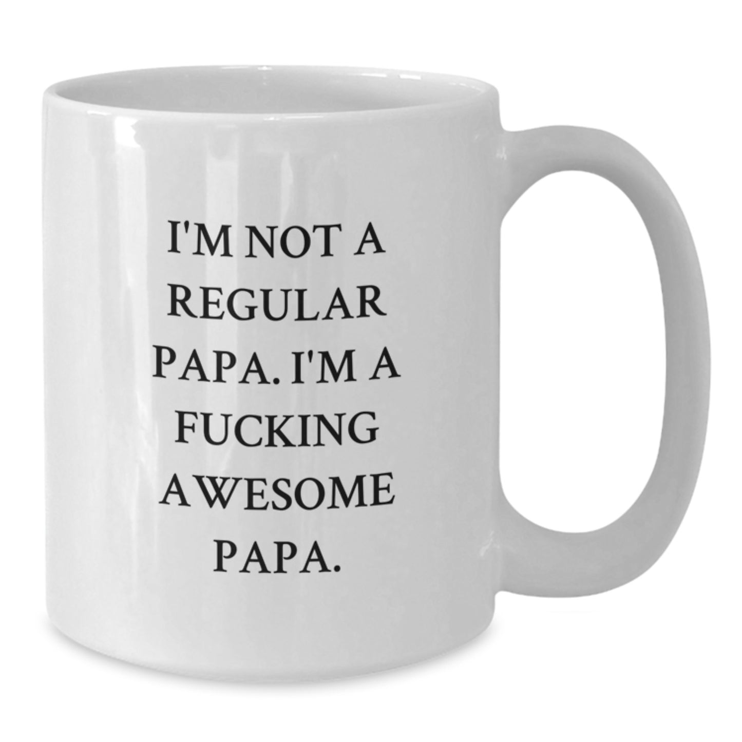 Funny Papa Coffee Mug for Dad, Unique White Christmas Unique Gifts from Family to Papa, I'm Not A Regular Papa. I'm A F--king Awesome Papa. - Additional