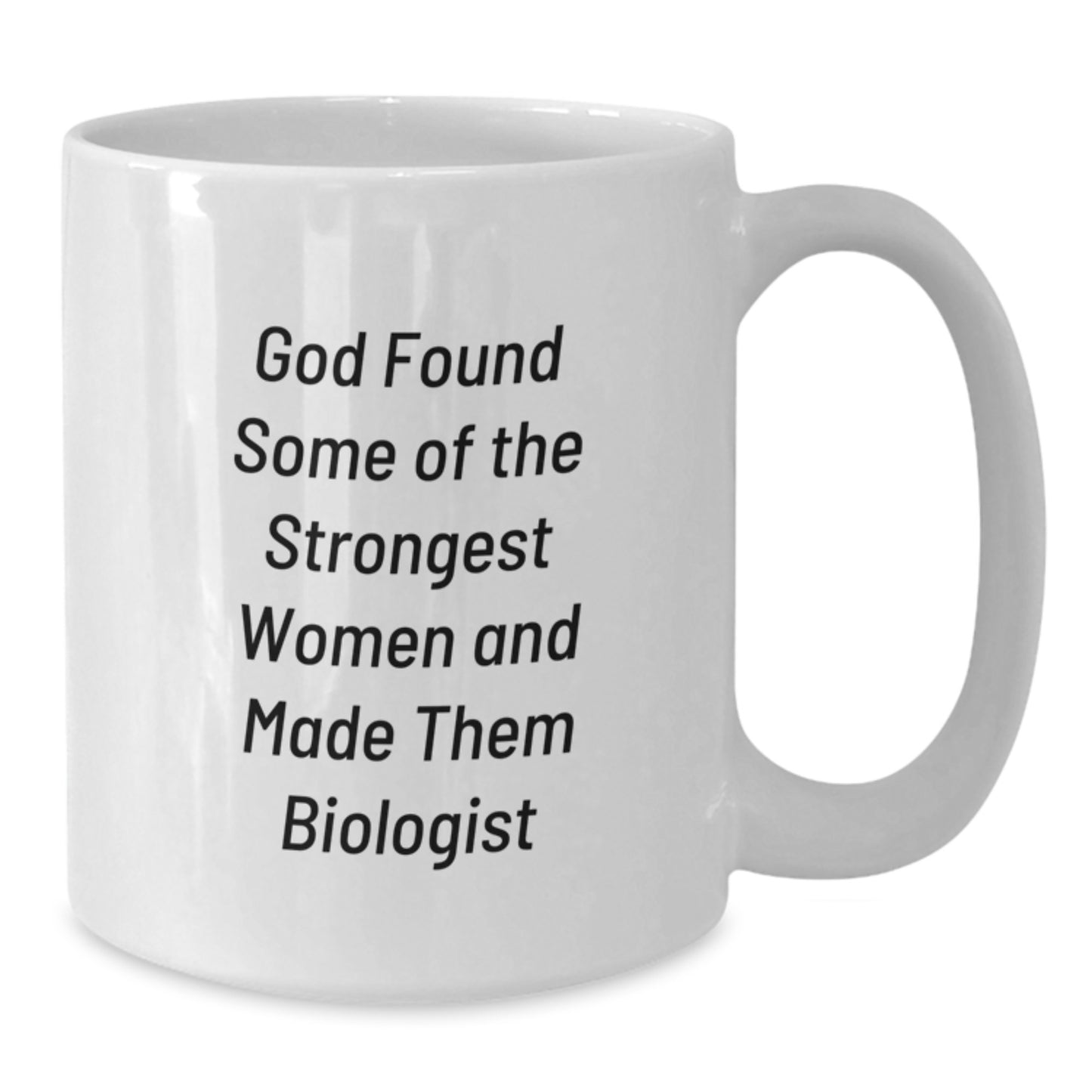 Funny Biologist Gifts from Women, Unique White Coffee Mug for the Strongest Biologist Women, Inspirational Christmas Unique Gifts - Additional