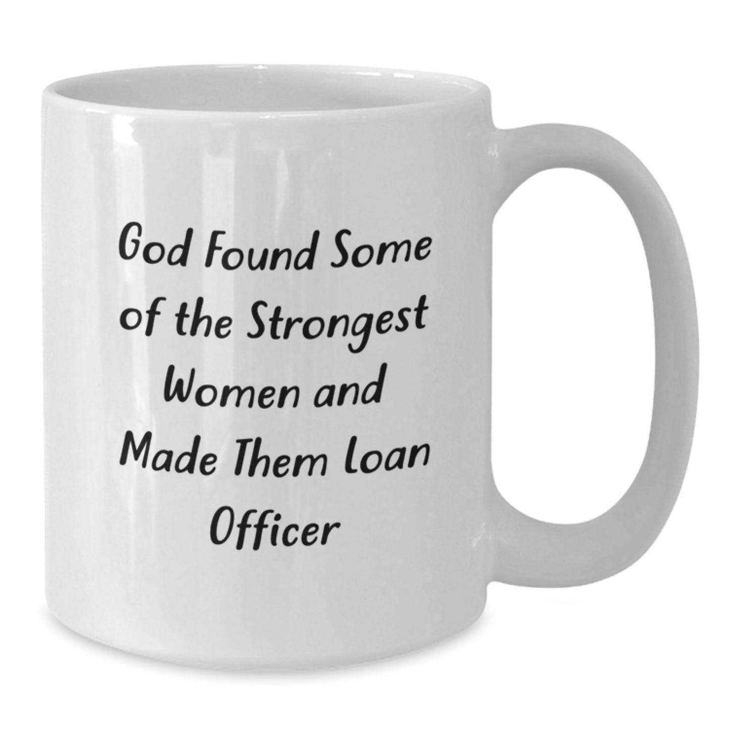 Funny Loan Officer Gifts for Women from Men, White Coffee Mug, Inspirational Quote, Christmas Unique Present - Additional