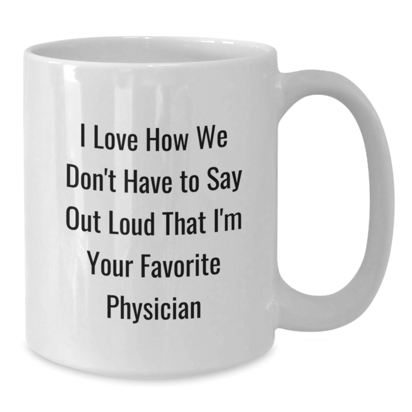 Funny Physician Quote White Coffee Mug Gifts from Friends to Favorite Doctor Graduation Unique - Additional