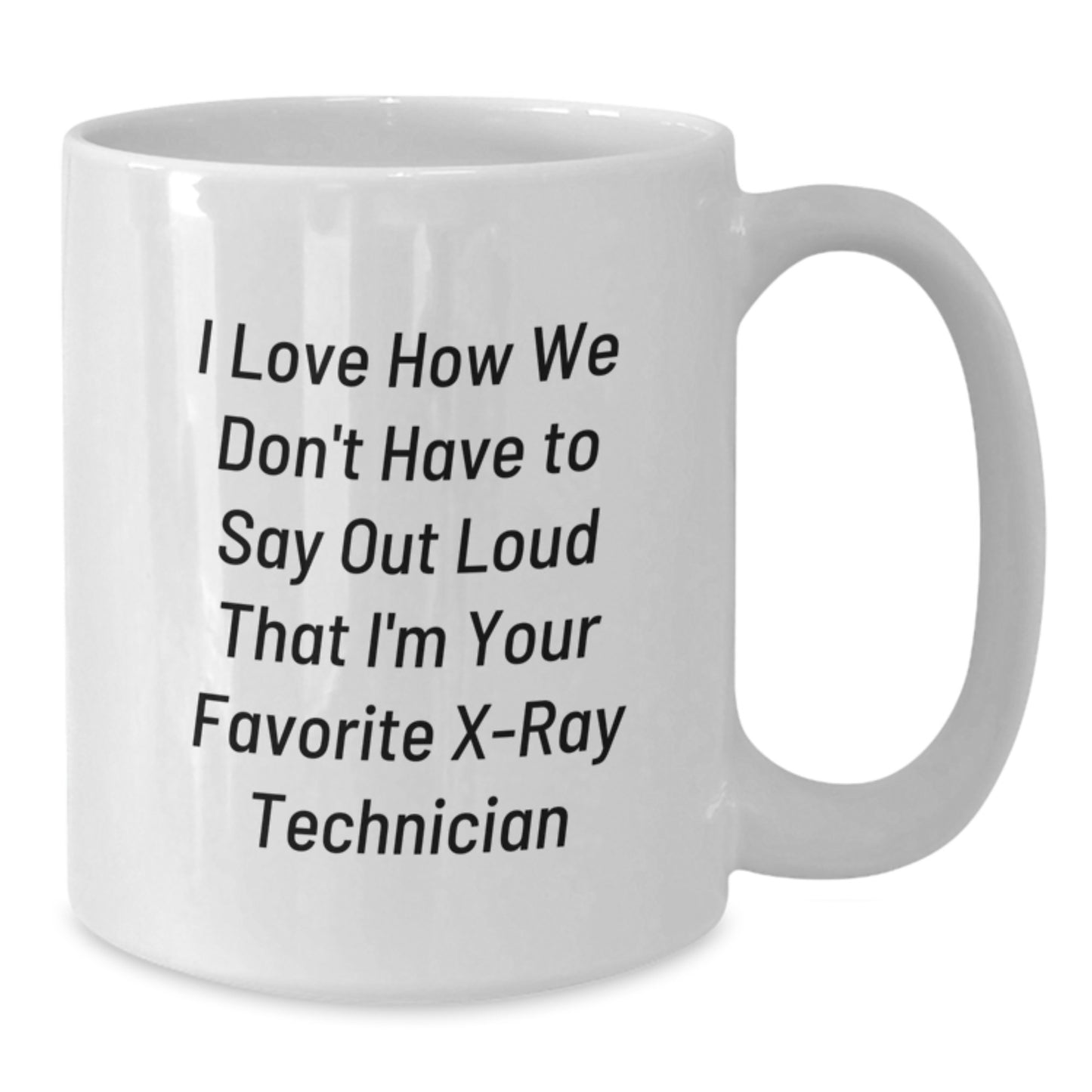 Gifts from Coworkers, Inspirational X-Ray Technician Quote Coffee Mug, Unique Graduation Gifts for Him or Her - Funny White 11oz or 15oz Ceramic Mug - Additional