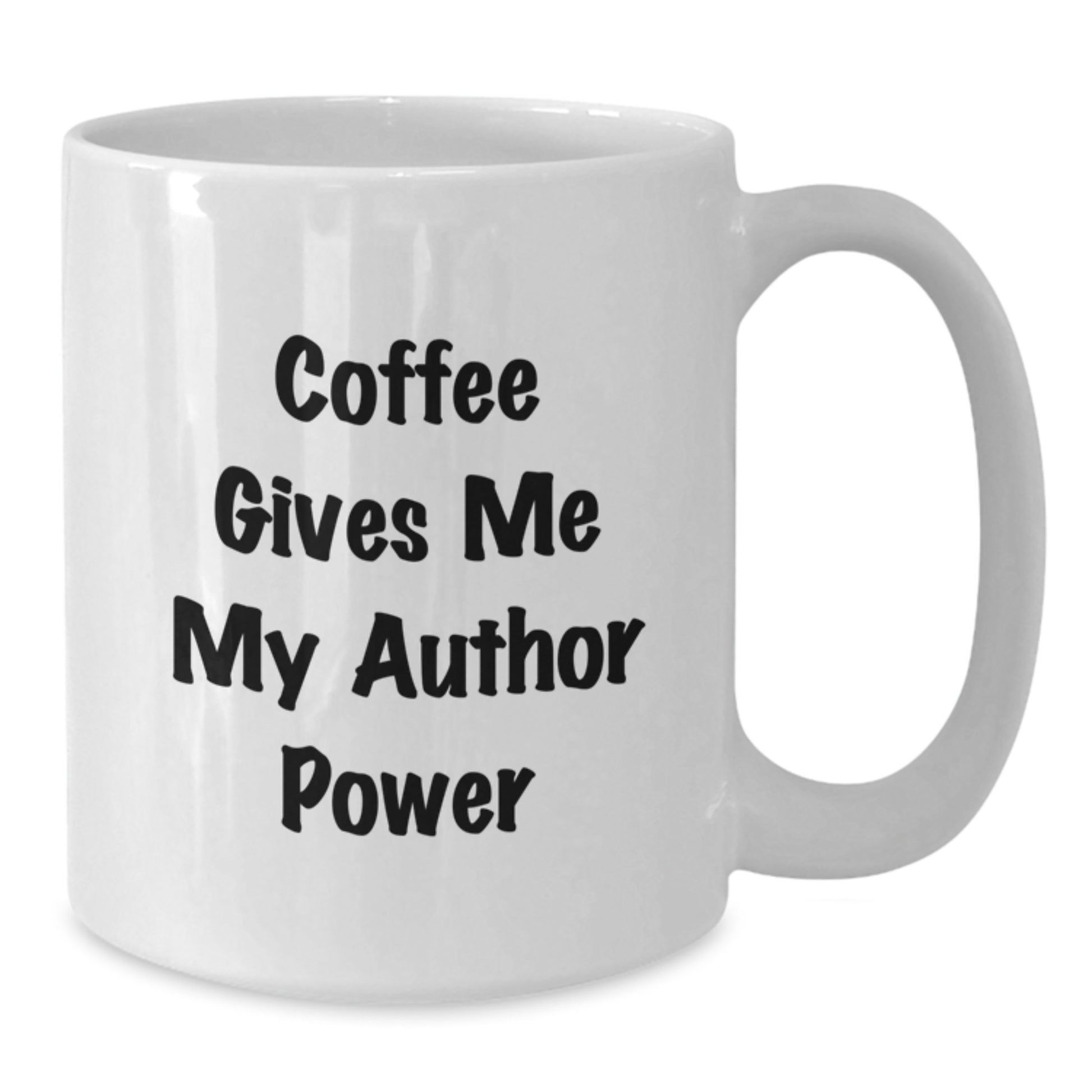 Author's Coffee Power, Funny White Coffee Mug, Gifts from Friends, Birthday Unique Author Gifts - Additional