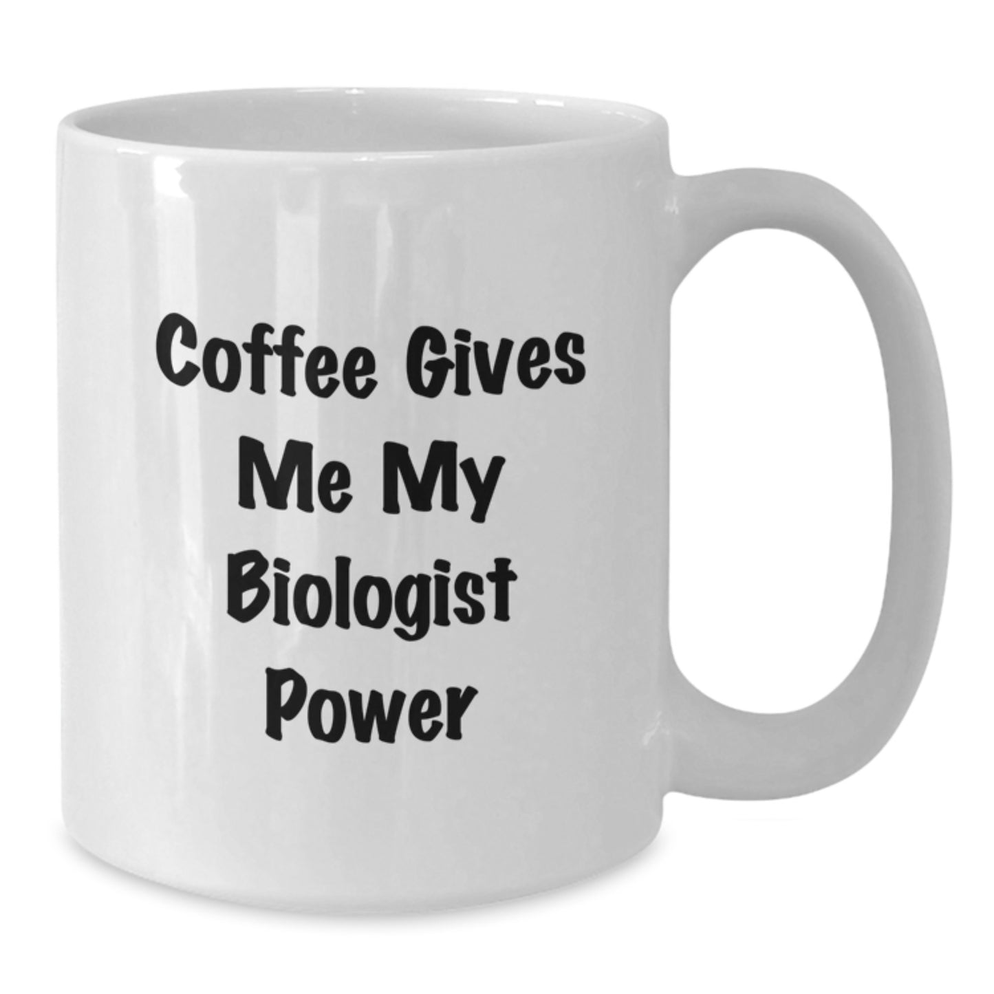 Funny Biologist Gifts for Friends - White Coffee Mug - 'Coffee Gives Me My Biologist Power' - Gifts from Friends to Biologist - Additional