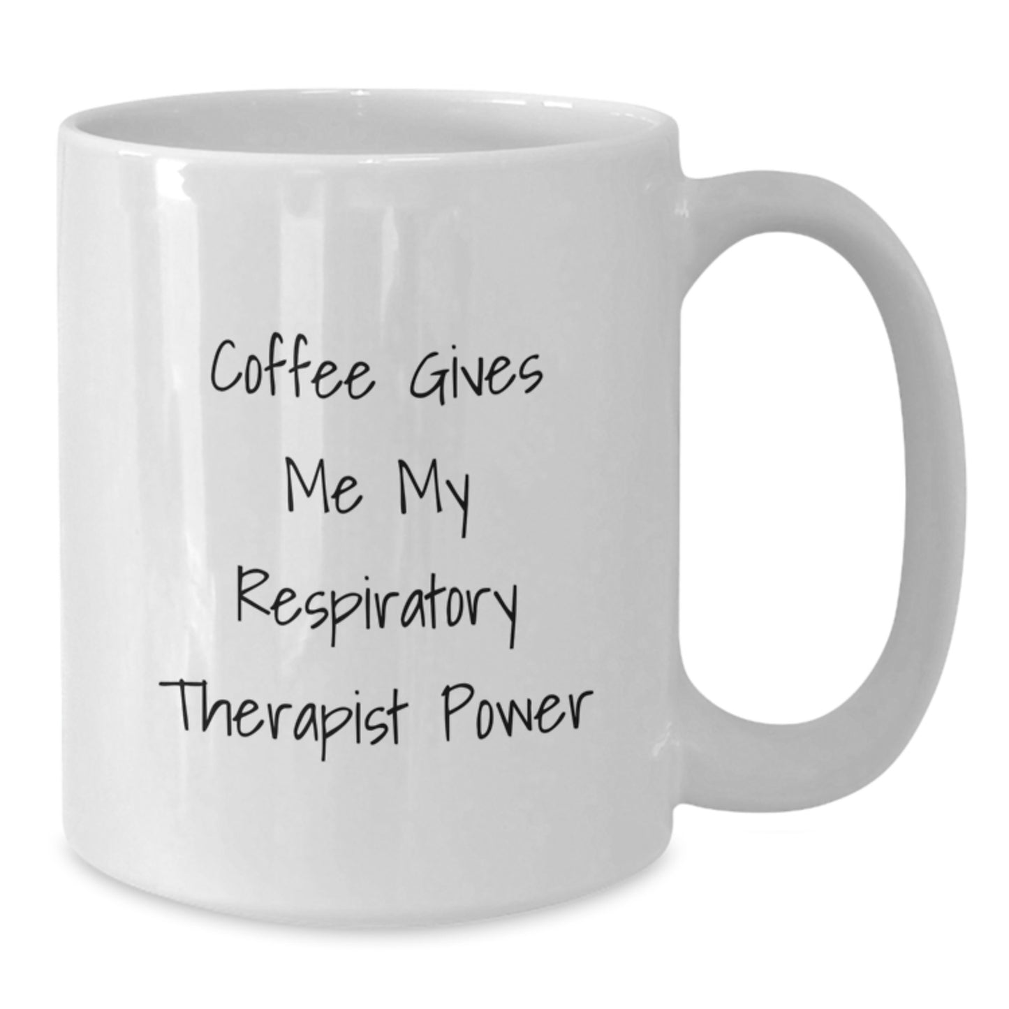 Funny Inspirational Gifts from Friends for Respiratory Therapist White Coffee Mug, Coffee Gives Me My Power - Additional