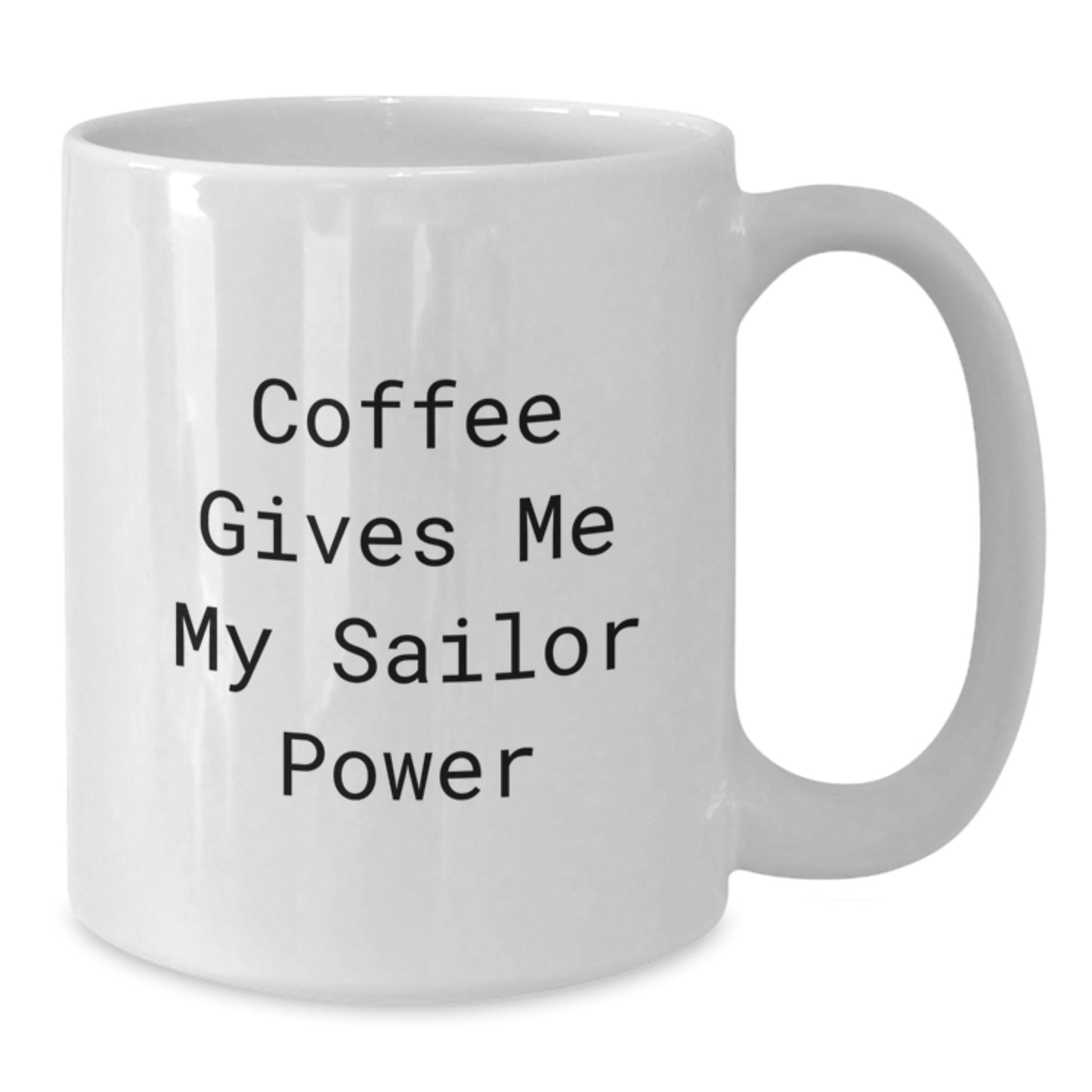 Funny Sailor Gifts for Men, White Coffee Mug, 'Coffee Gives Me My Sailor Power' Christmas Unique Presents - Additional