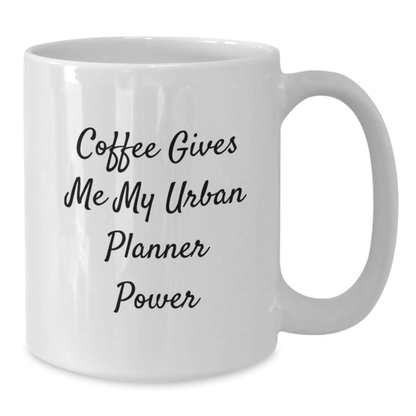 Funny Urban Planner White Coffee Mug Gifts from Friends for Graduation 'Coffee Gives Me My Urban Planner Power' - Additional