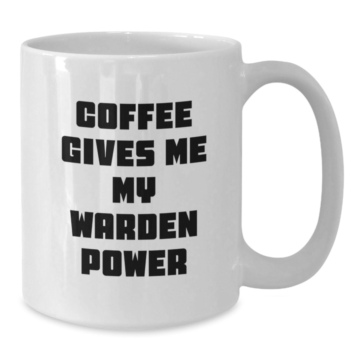 Funny Warden Gifts from Friends and Family, 'Coffee Gives Me My Warden Power' White Coffee Mug for Graduation, Warden Enthusiasts, or Warden Lovers - Additional