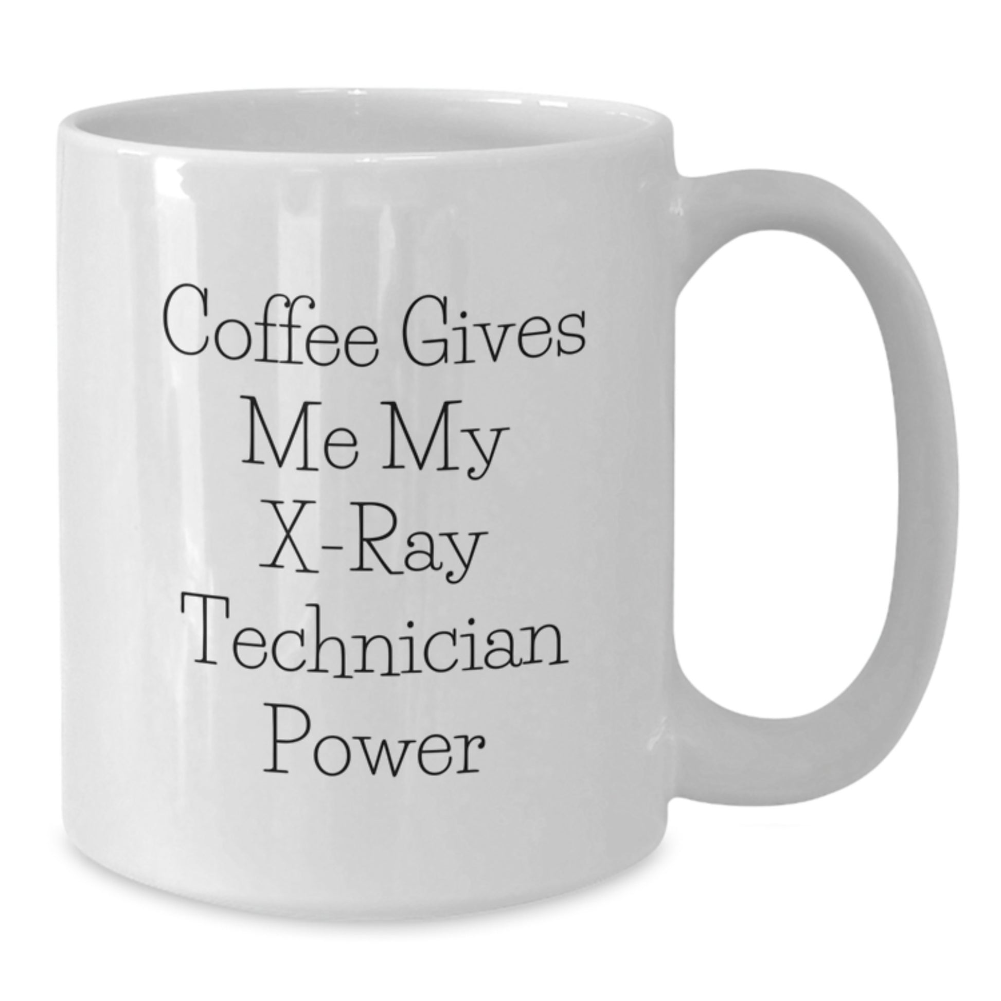 Funny X-Ray Technician Gifts from Friends for Men, 'Coffee Gives Me My X-ray Technician Power' White Coffee Mug - Additional