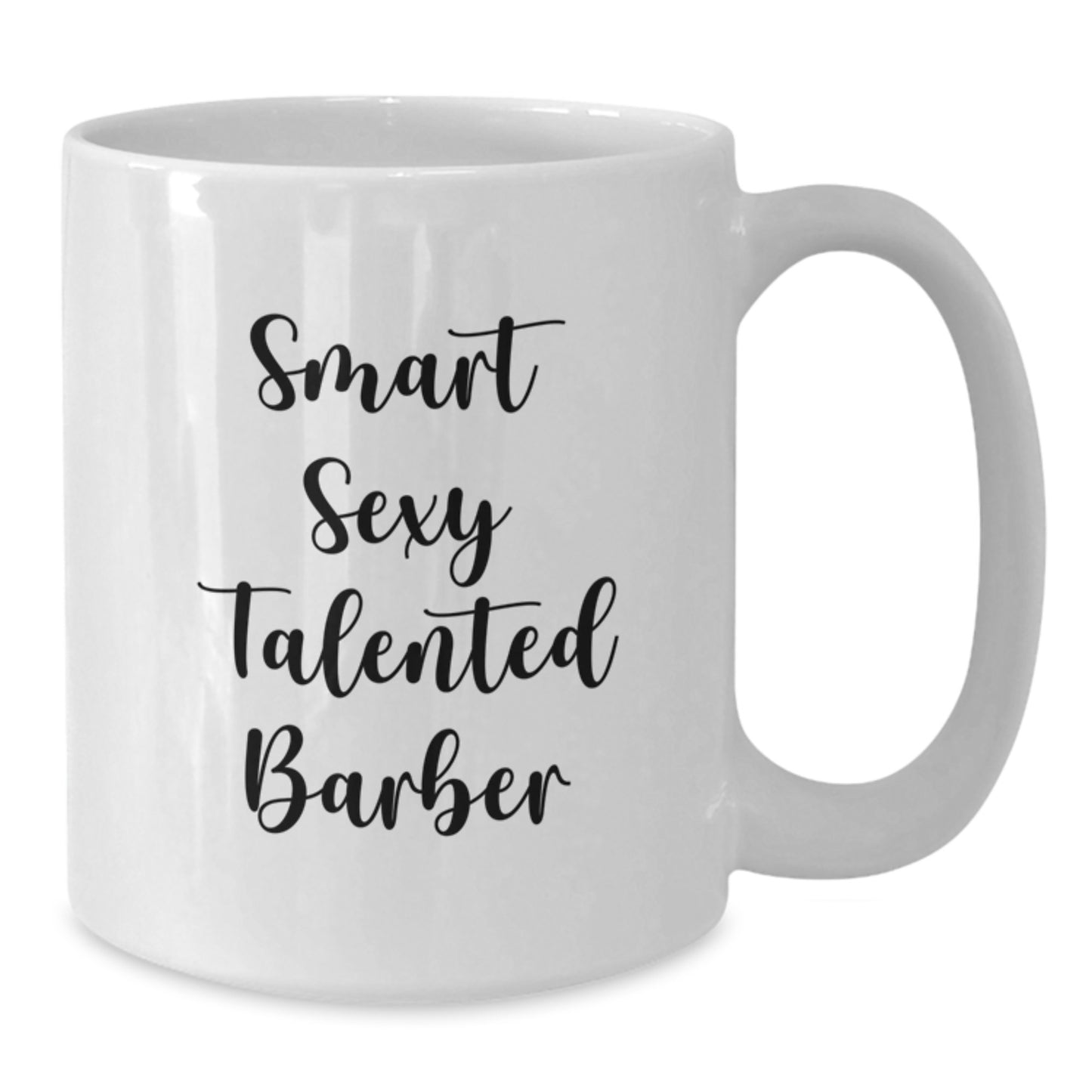 Funny Barber Gifts, White Coffee Mug for Smart Sexy Talented Barber, Unique Christmas Unique Gifts from Friends to Family - Additional