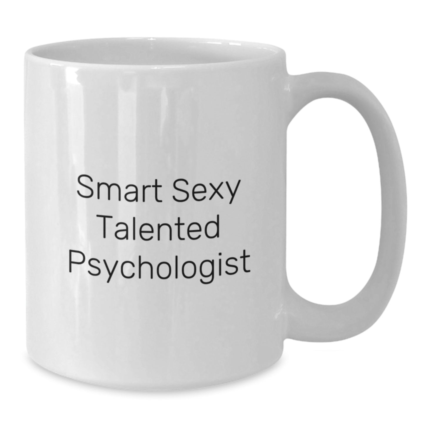 Funny Smart Sexy Talented Psychologist Graduation Gifts for Psychologists from Family and Friends - White Coffee Mug - Additional