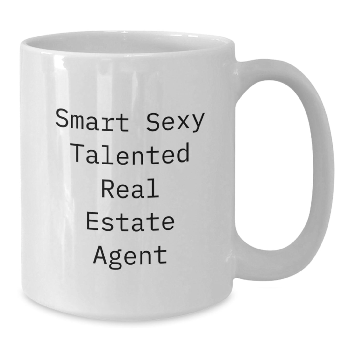Smart Sexy Talented Real Estate Agent Funny White Coffee Mug Gifts from Friends for Real Estate Agent Graduation Unique Gifts - Additional