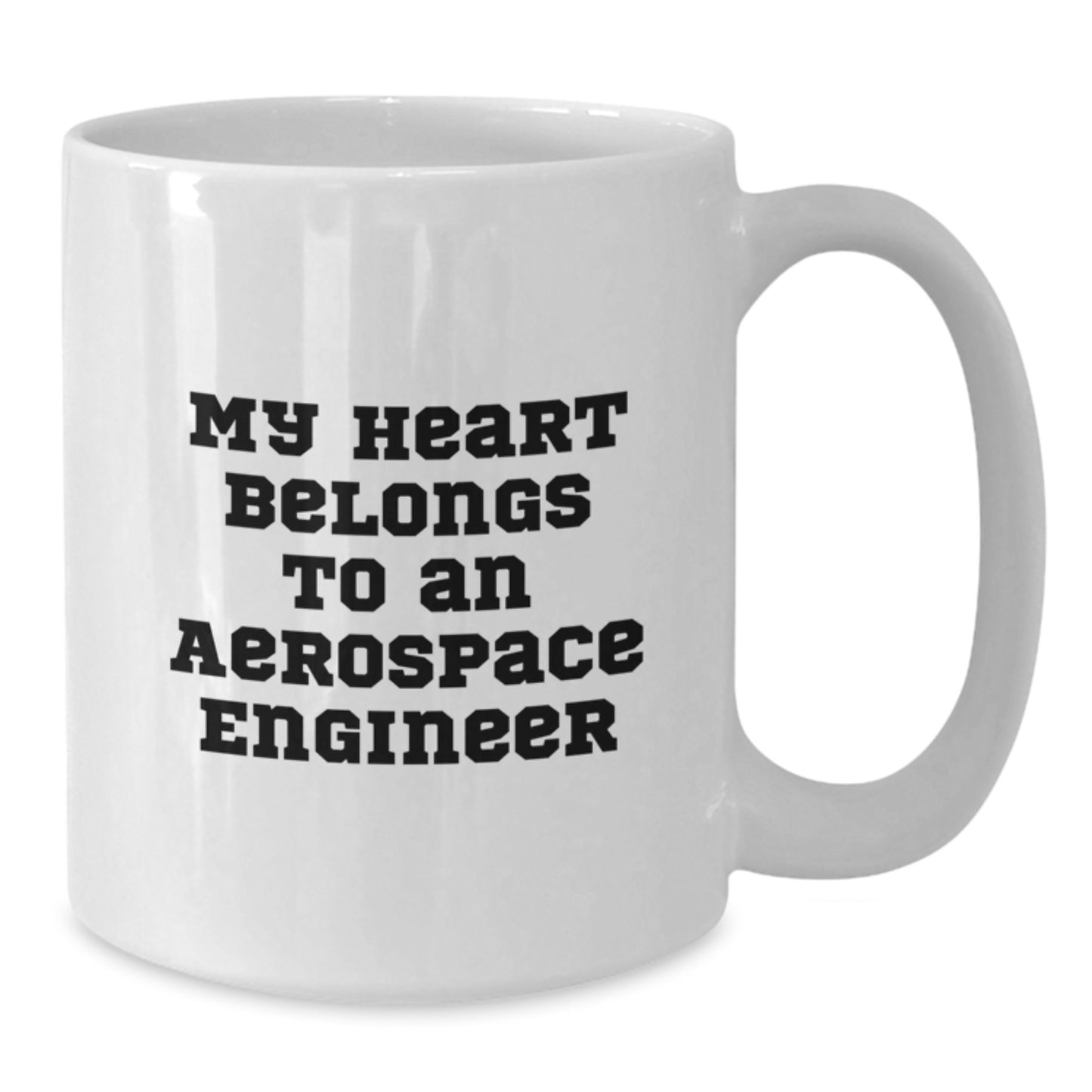Gifts from Men to Women - My Heart Belongs To An Aerospace Engineer White Coffee Mug, Funny Quote for Aerospace Engineer Friends, Unique Christmas Unique Gifts for Him - Additional