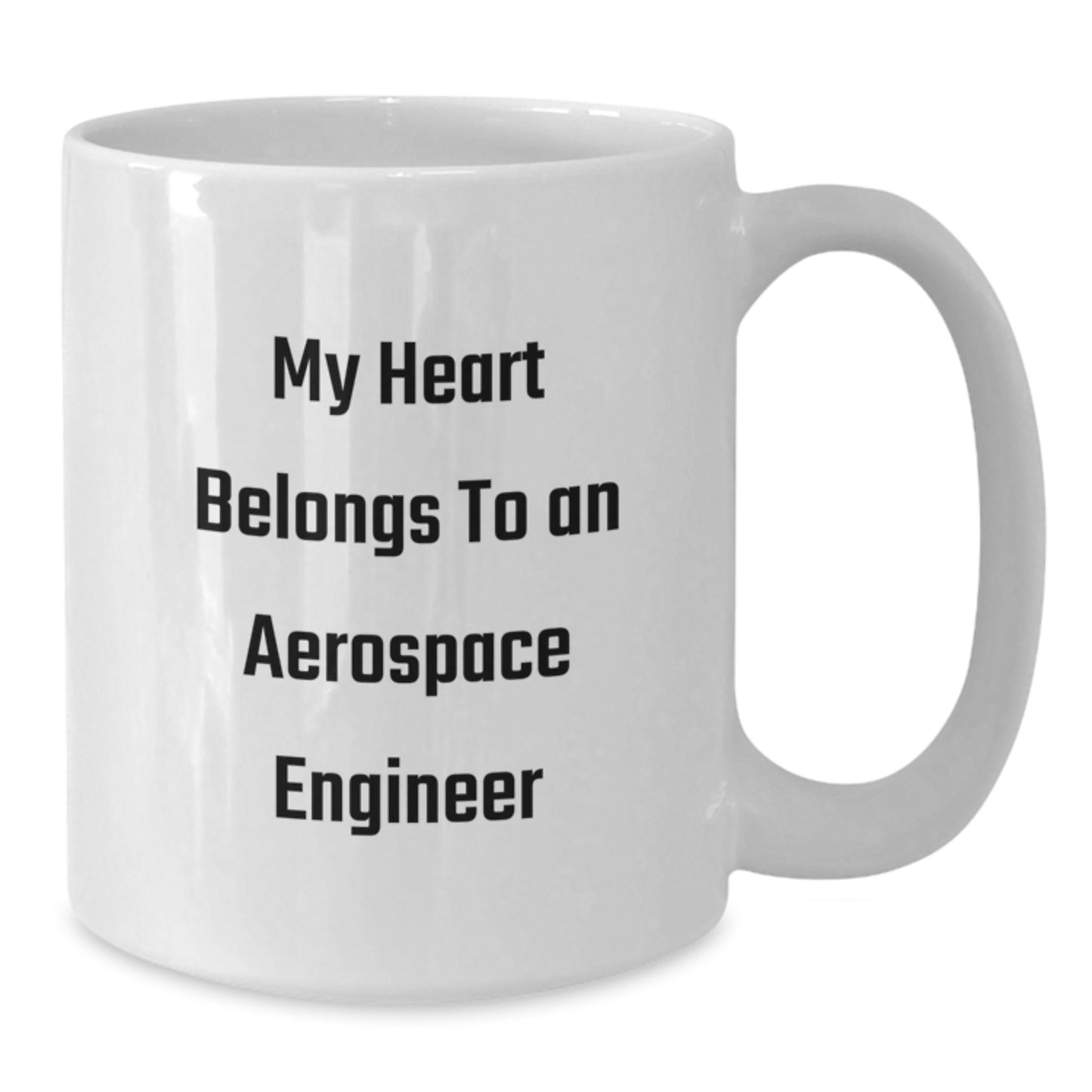 Funny Gift for Aerospace Engineer Enthusiasts, My Heart Belongs To An Aerospace Engineer Quote White Coffee Mug, Christmas Unique Gifts for Men by Friends and Family - Additional