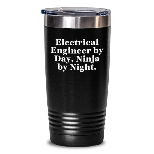 Funny Electrical Engineer Gifts from Friends - Electrical Engineer By Day. Ninja By Night. Tumbler for Birthday - Gifts for Electrical Engineer - Main