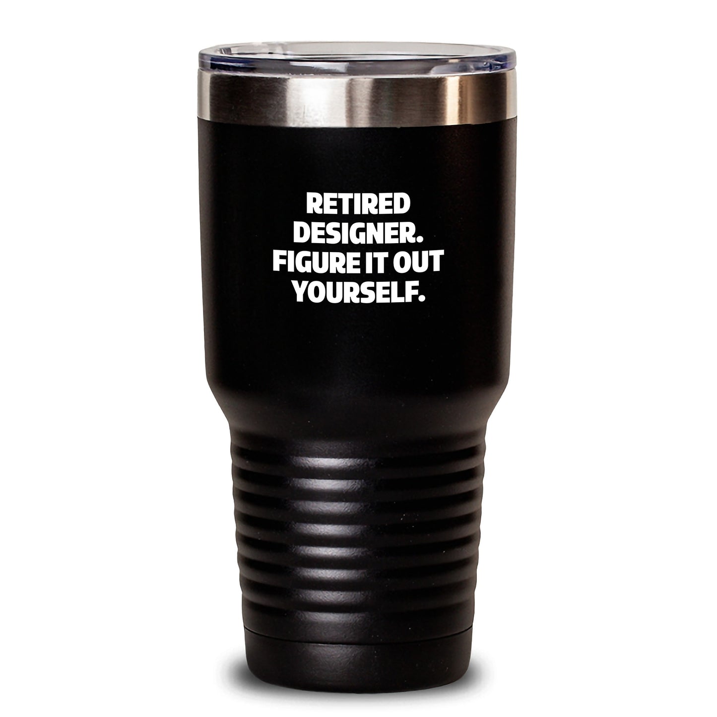Designer Gifts from Friends and Family - Inspirational Quote Tumbler for Graduation, 'Retired Designer. Figure It Out Yourself.' - 20oz or 30oz Stainless Steel Vacuum Insulated Tumbler - Main