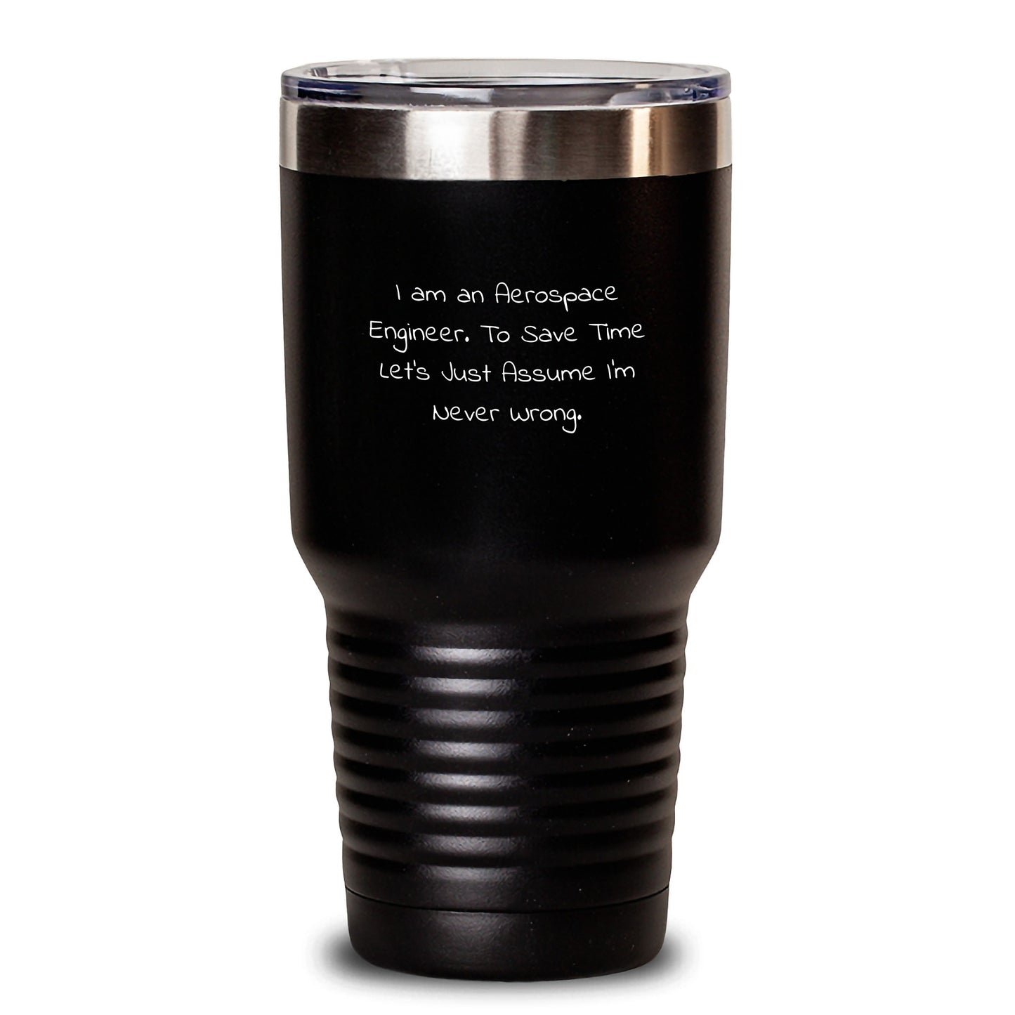 Funny Aerospace Engineer Gifts from Friends to Men - I Am An Aerospace Engineer. To Save Time Let's Just Assume I'm Never Wrong., Birthday Unique Gags for Him, 20oz or 30oz Stainless Steel Tumbler - Main