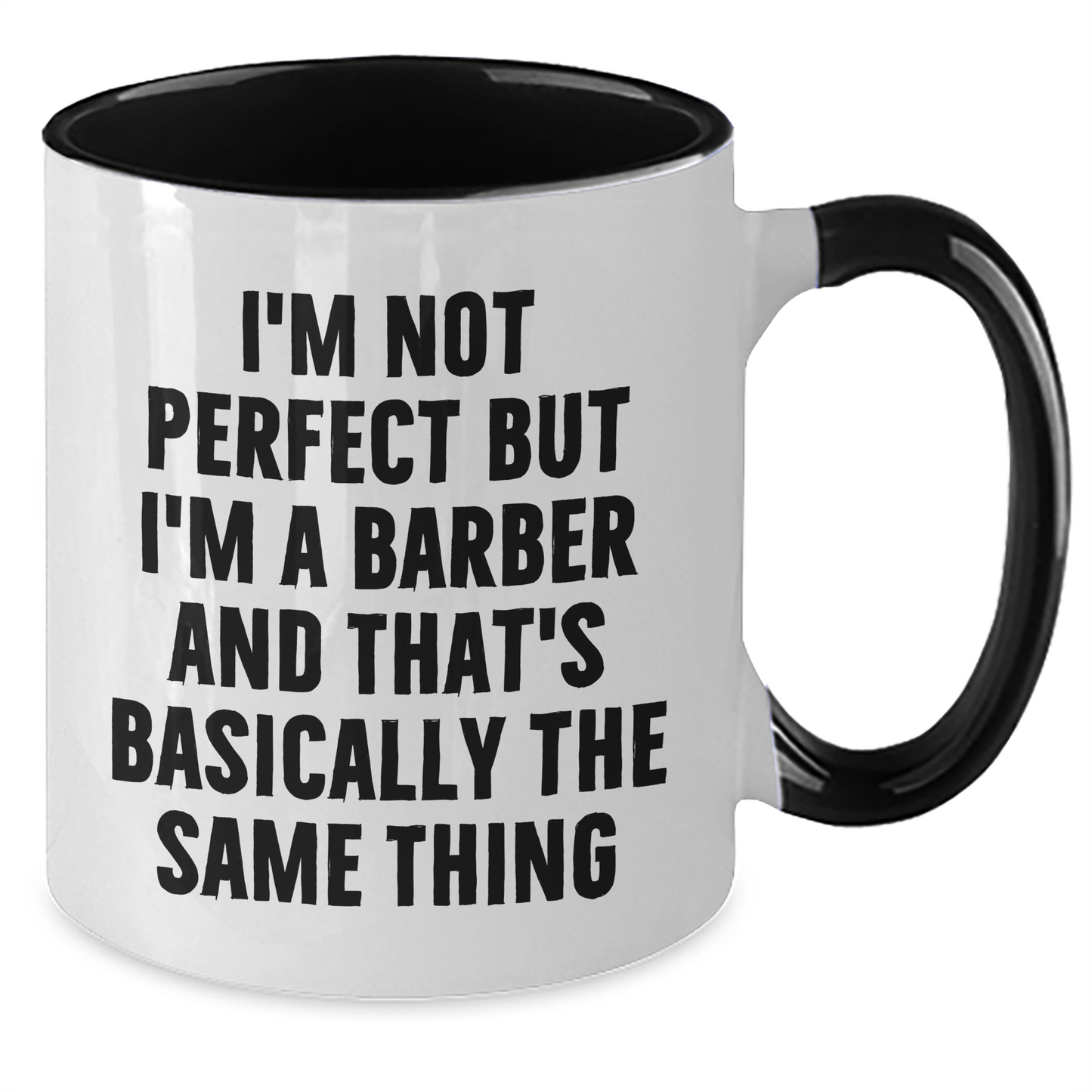 Funny Barber Gifts from Friends and Family - I'm Not Perfect But I'm A Barber And That's Basically The Same Thing Two Tone Coffee Mug for Graduation - Additional