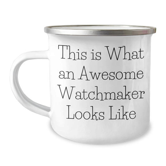 Watchmaker Gifts from Friends - This Is What An Awesome Watchmaker Looks Like, Camping Mug for Graduation Unique Gifts - Image 1