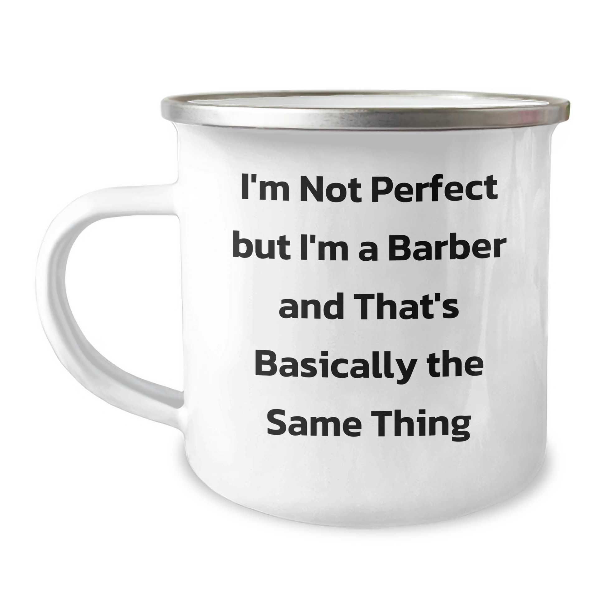 Funny Gifts from Friends to Barbers - I'm Not Perfect But I'm A Barber And That's Basically The Same Thing, Camping Mug for Graduation - Image 1
