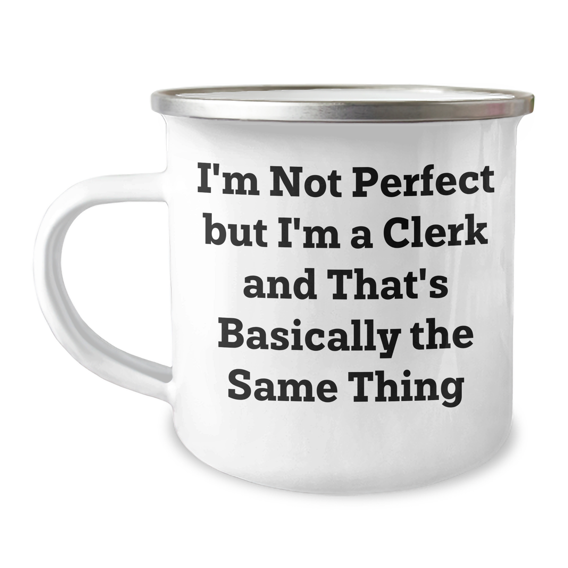 Funny Clerk Gifts for Men - I'm Not Perfect But I'm A Clerk And That's Basically The Same Thing, Unique Graduation Gifts from Friends, Camping Mug for Coworkers - Image 1