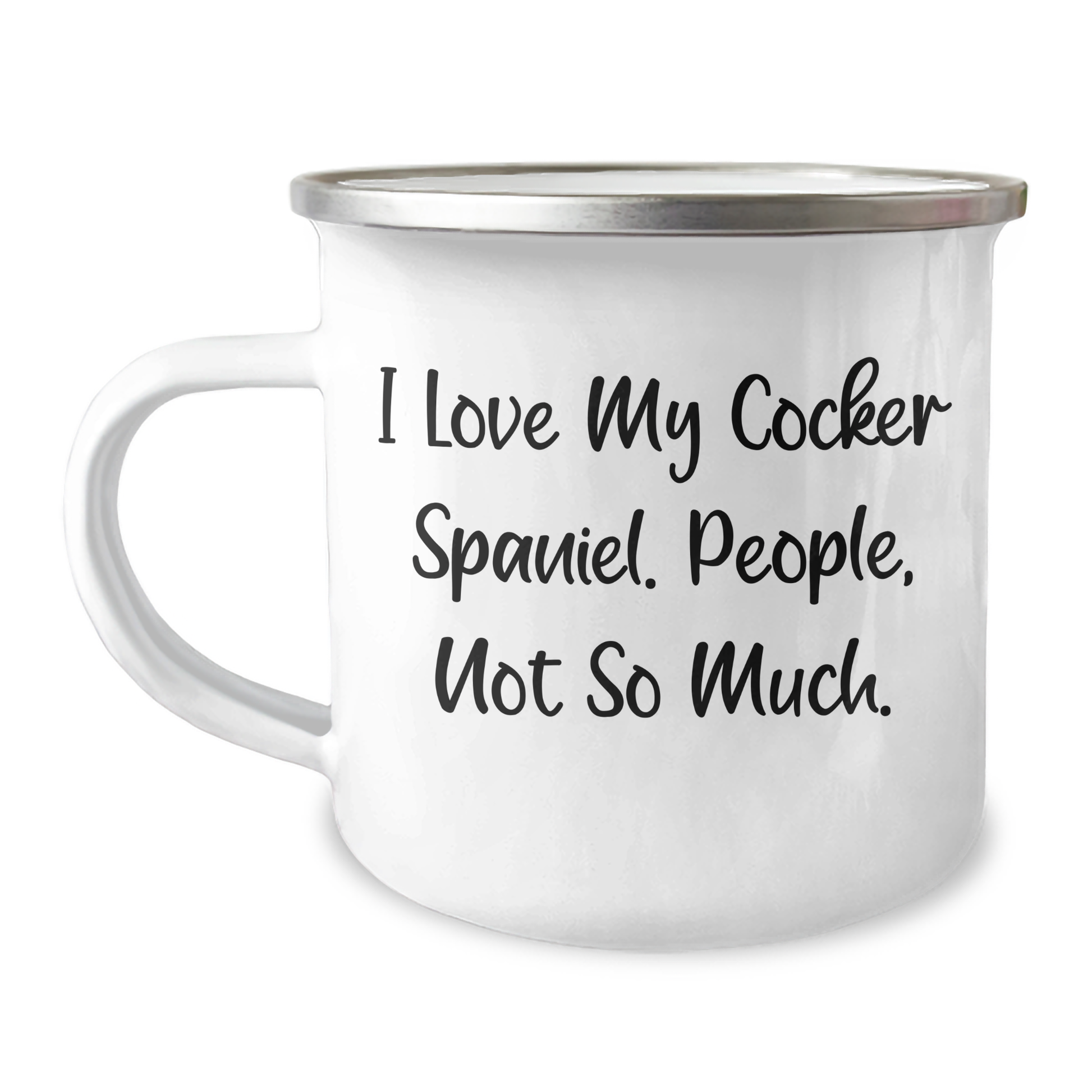 Cocker Spaniel Dog Lovers, Funny Gifts from Friends, Family, and Coworkers for Cocker Spaniel Dog, Camping Mug for Graduation Unique Gifts from I Love My Cocker Spaniel. People, Not So Much. - Image 1