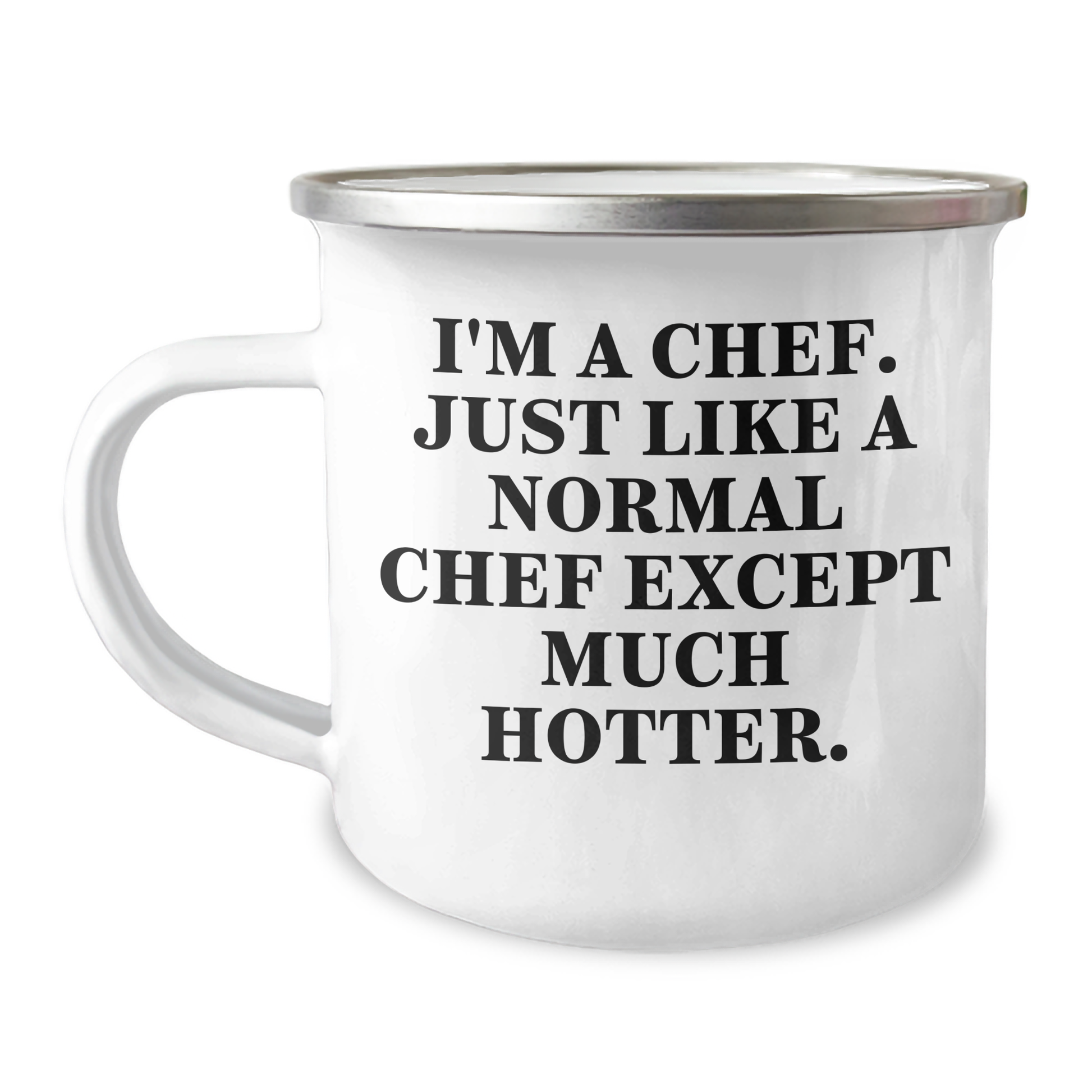 Funny Chef Gifts for Men - 'I'm A Chef. Just Like A Normal Chef Except Much Hotter.' Camping Mug, Graduation Unique Gifts from Friends - Image 1