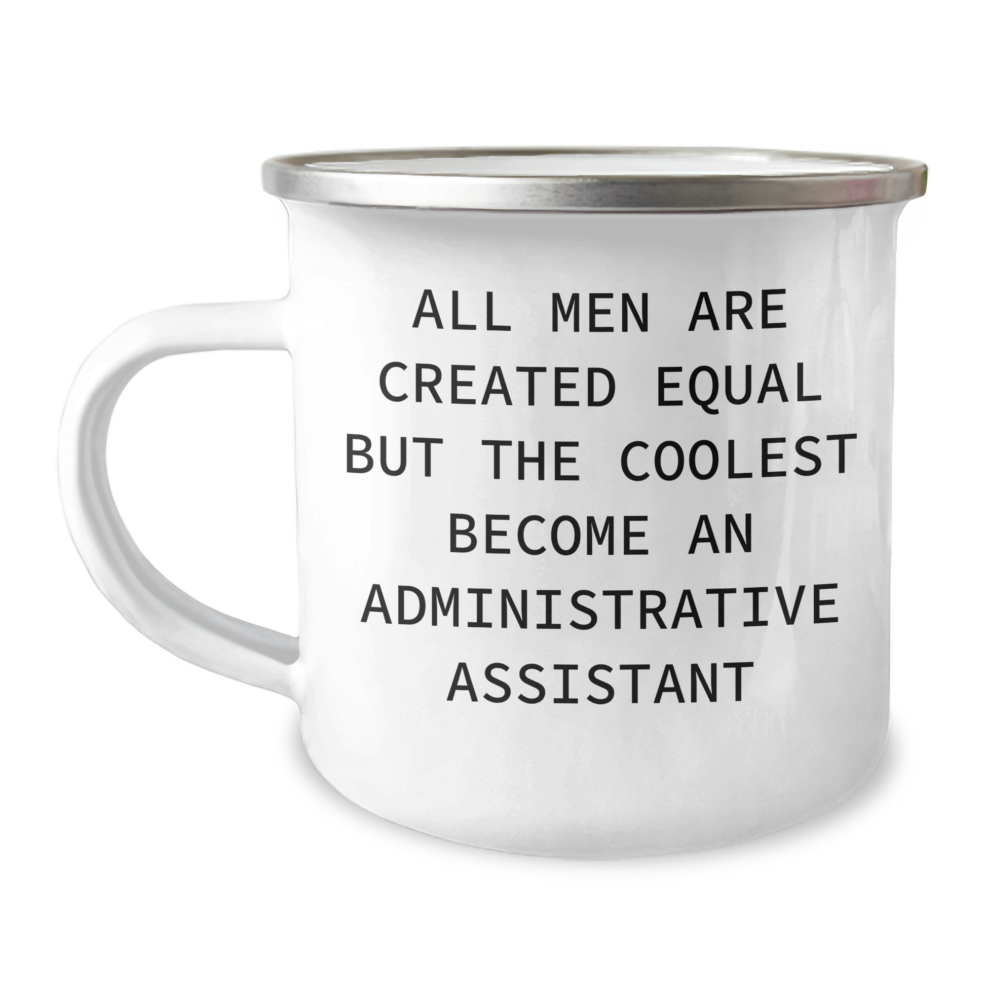 Funny Administrative Assistant Gifts for Men from Coworkers, 'All Men Are Created Equal But The Coolest Become An Administrative Assistant', 12 oz Camping Mug - Image 1