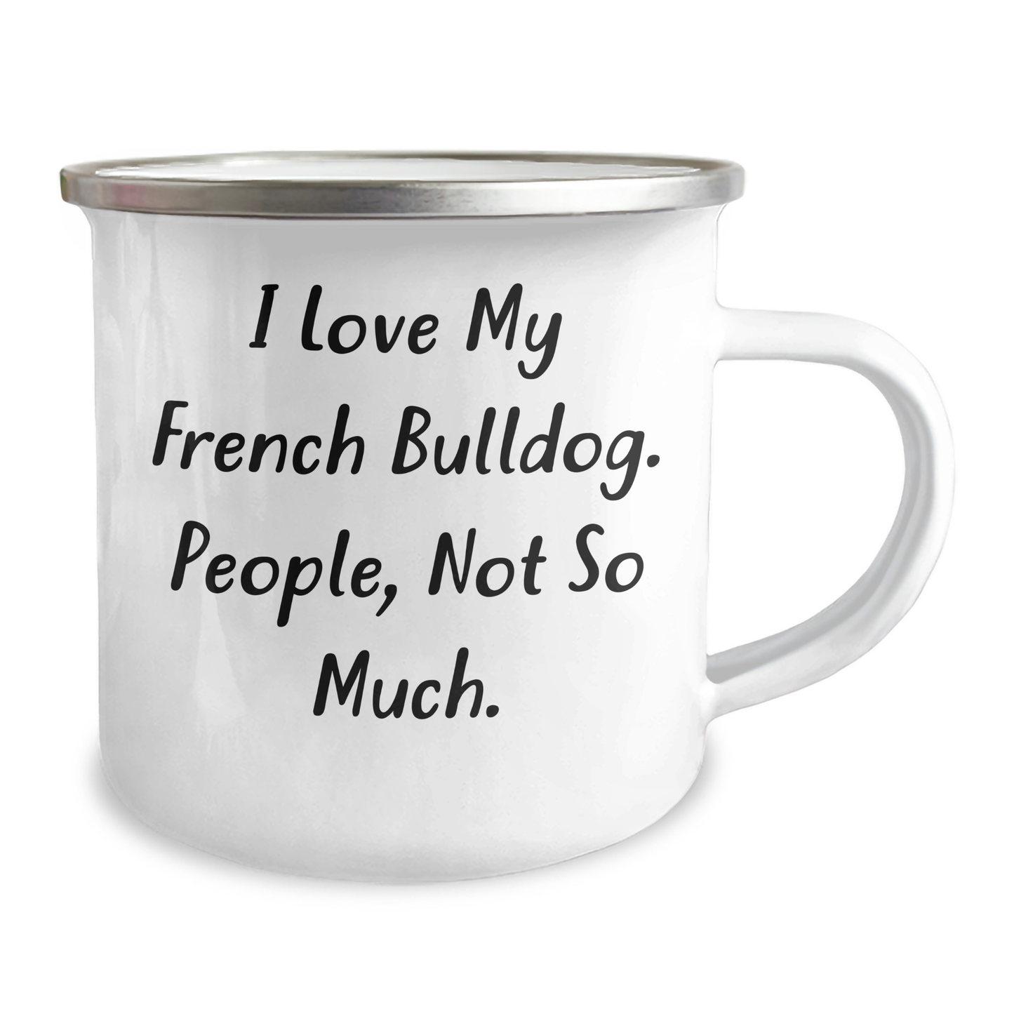 Funny French Bulldog Gifts from Friends for French Bulldog Graduation Camping Mug - 'I Love My French Bulldog. People, Not So Much.' - Image 2