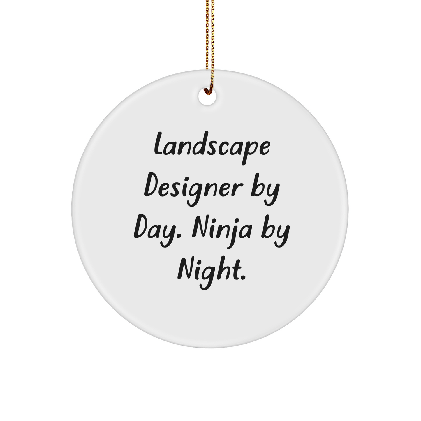 Landscape Designer Gifts from - Circle Ornament, Funny, White, MDF, Sublimation, Gifts for Landscape Designers by Day, Ninja by Night, Christmas Unique Ideas - Image 1