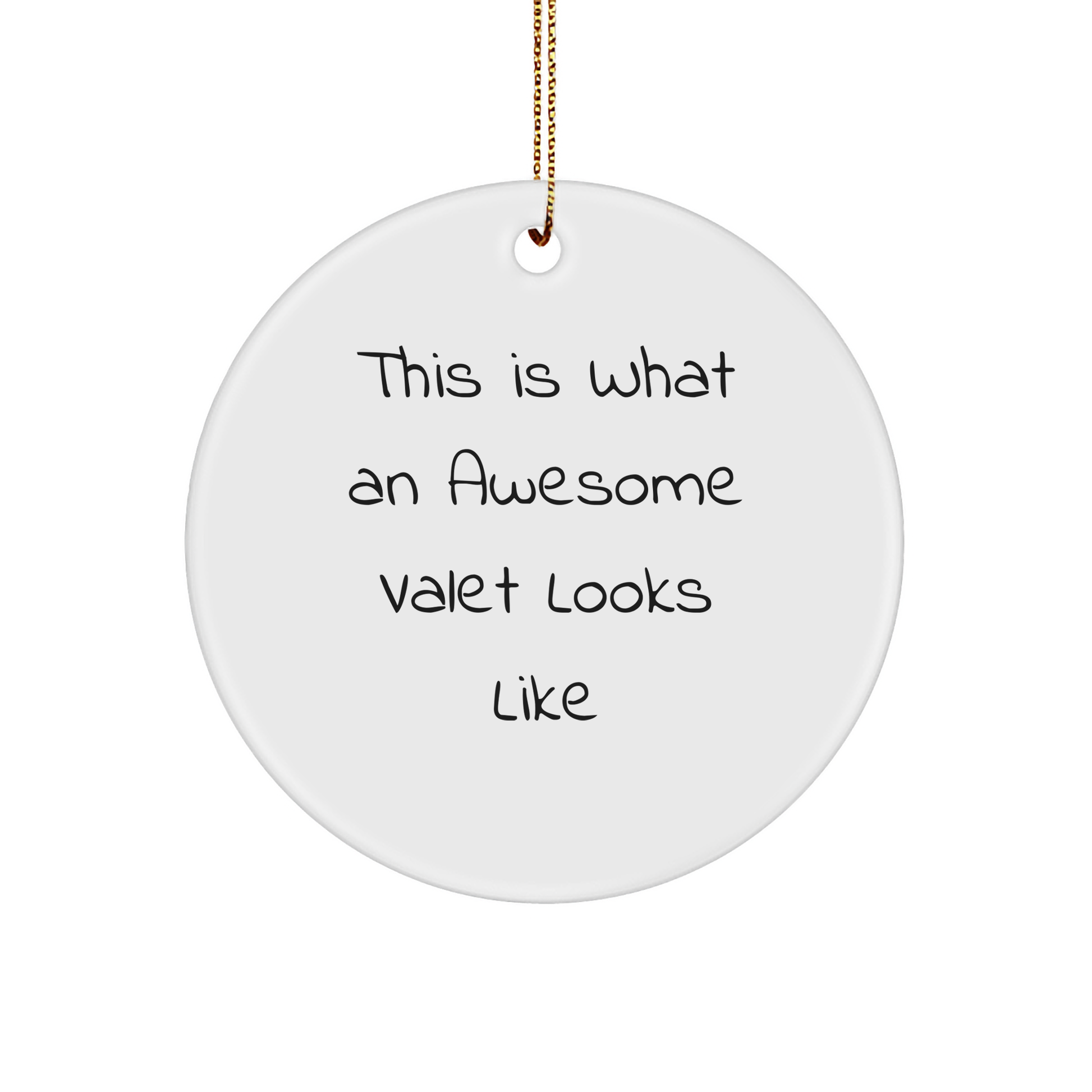 Funny Valet Gifts, This Is What An Awesome Valet Looks Like, Circle Ornament, Christmas Unique Gifts from Family to Friends - Image 1