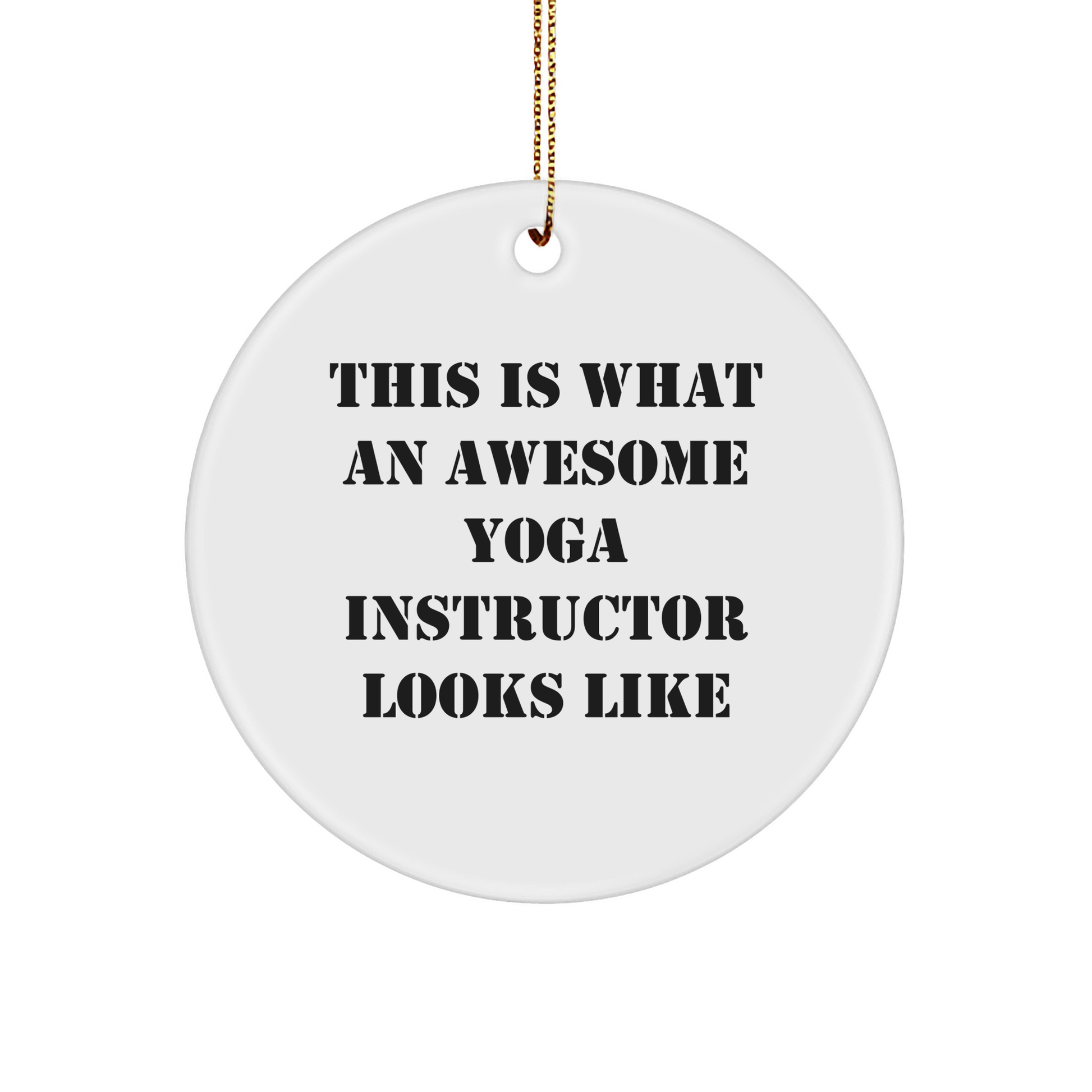 Funny Yoga Instructor Gifts from Friends - This Is What An Awesome Yoga Instructor Looks Like Circle Ornament for Christmas Unique Gifts - Image 1