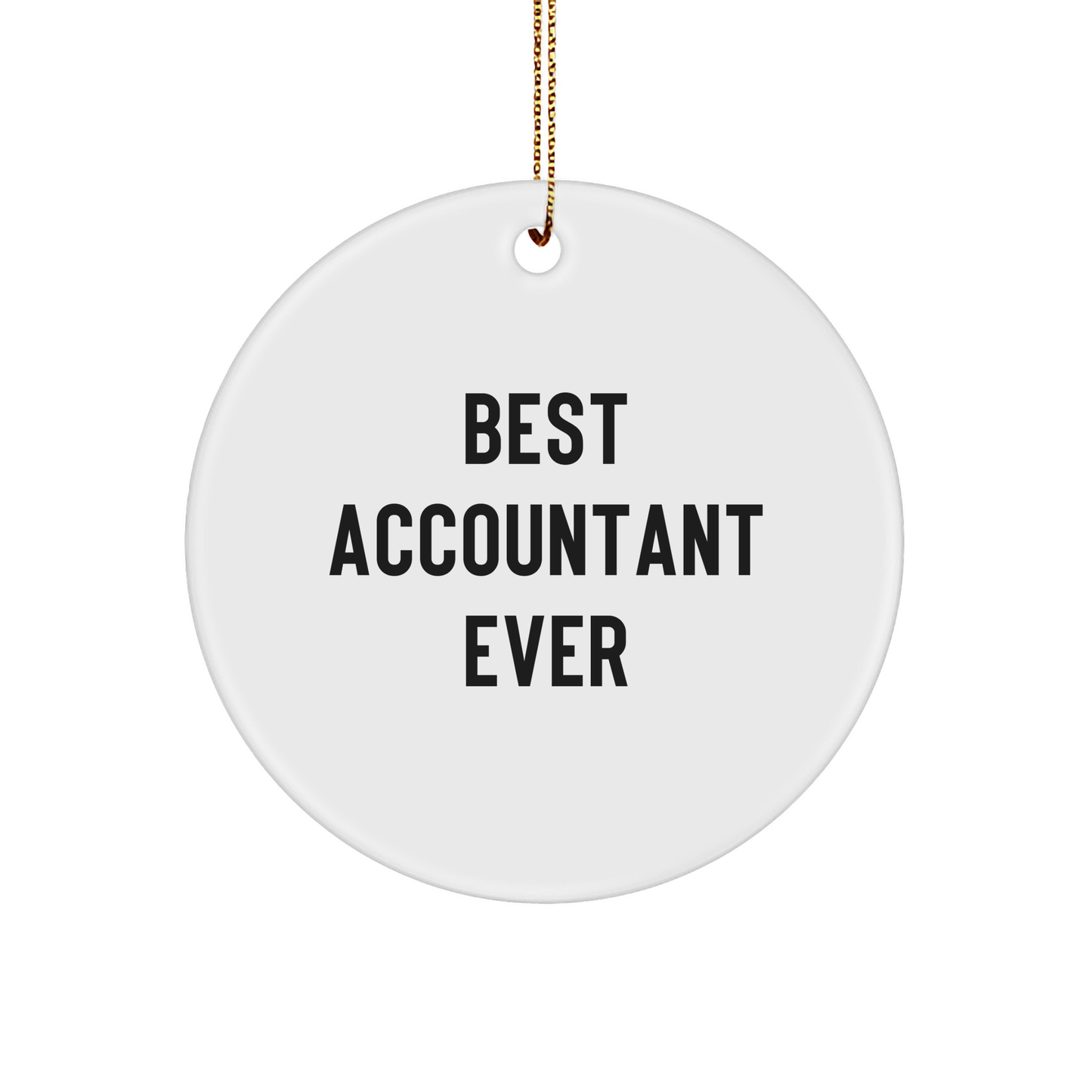 Funny Accountant Gifts from Best Accountants Ever, Circle Ornament for Christmas - Image 1