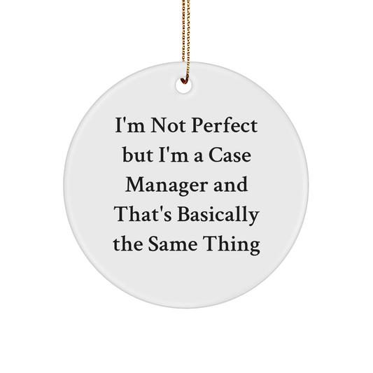 Case Manager Gifts, Funny Circle Ornament, I'm Not Perfect, Christmas Unique Gifts from Family to Case Manager - Image 1