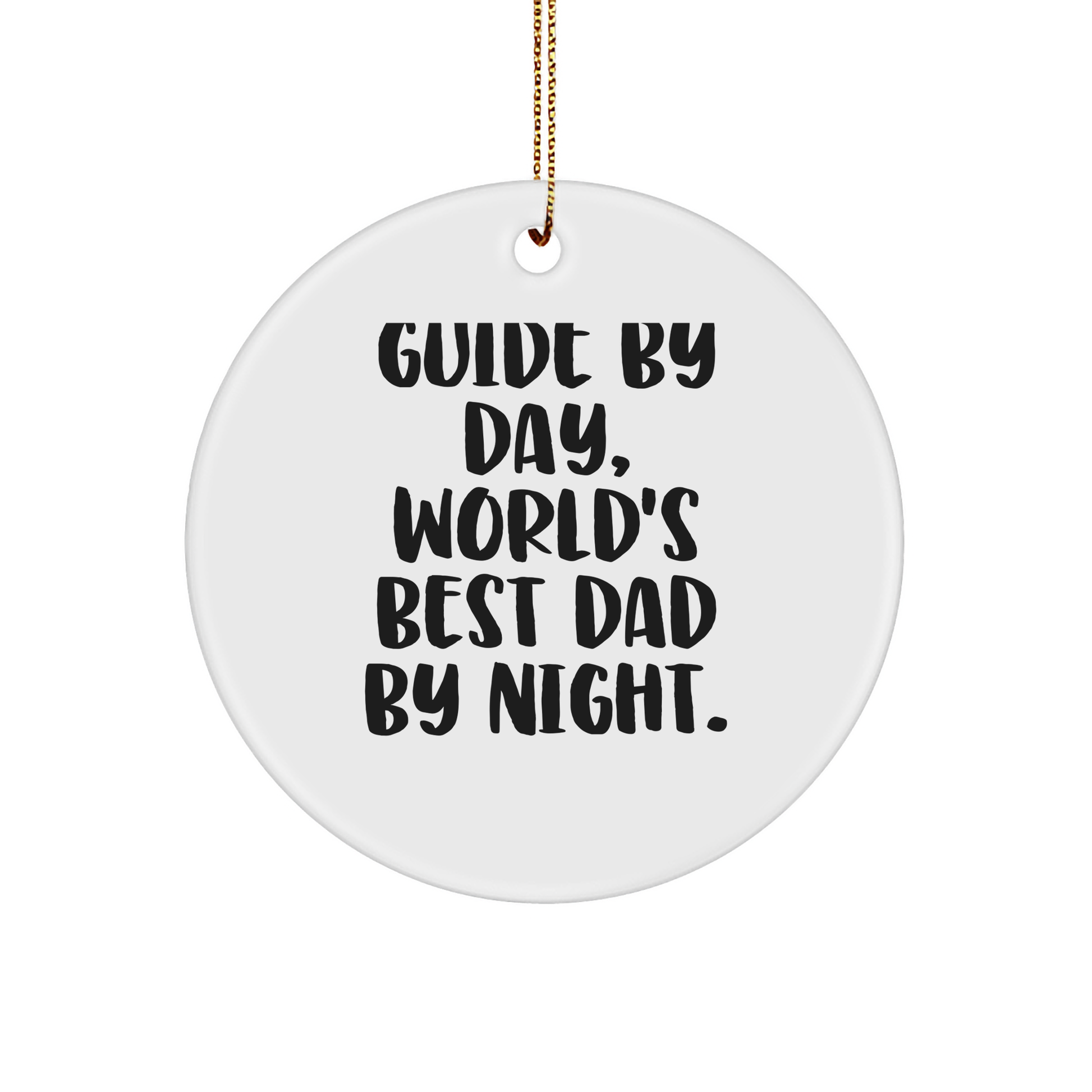 Funny Guide Gifts from Men, World's Best Dad By Night, Circle Ornament for Christmas - Image 1