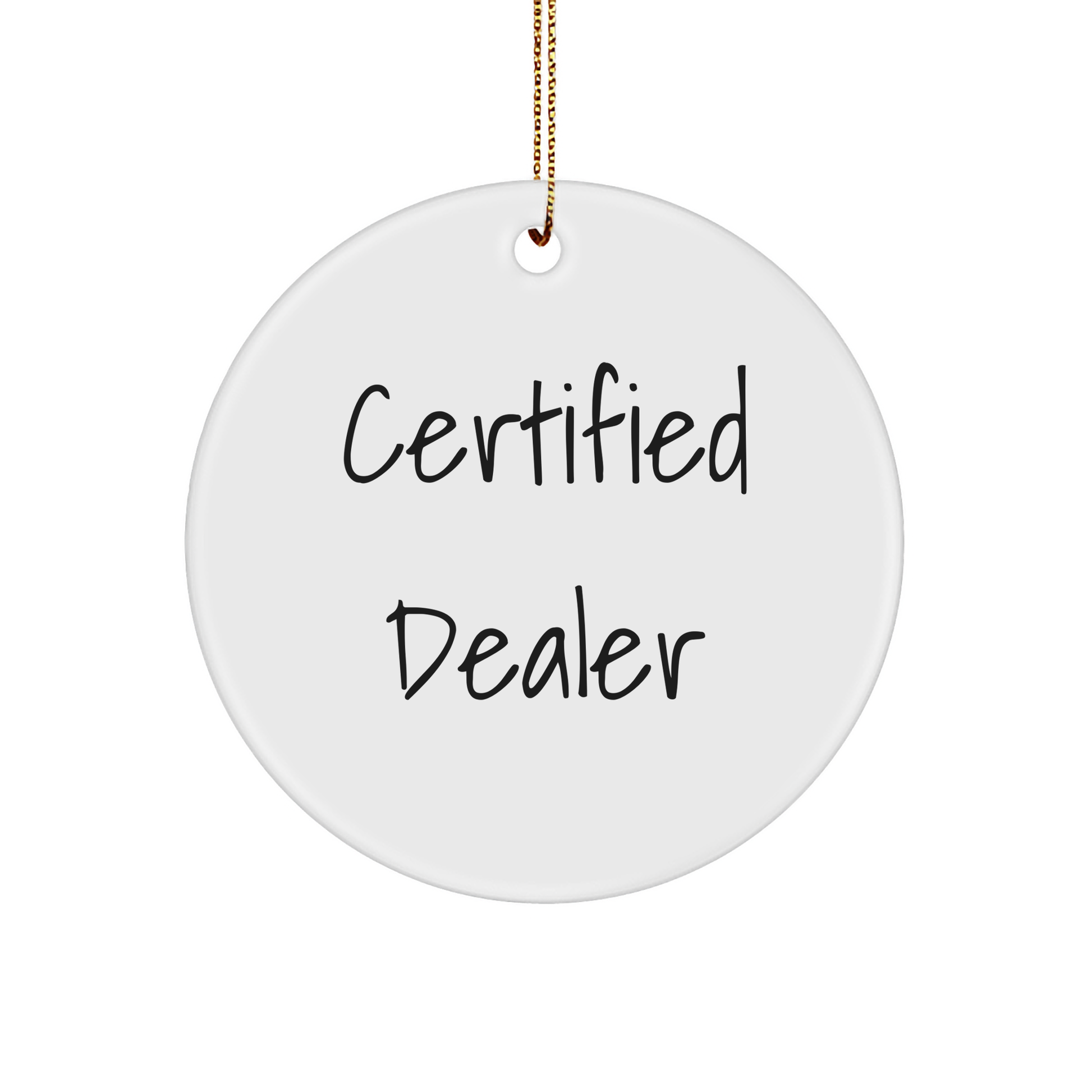 Funny Dealer Gifts: 'Life is Better with a Good Deal' Circle Ornament, Gifts from Men to Dealers, Unique Christmas Unique Gifts - Image 1