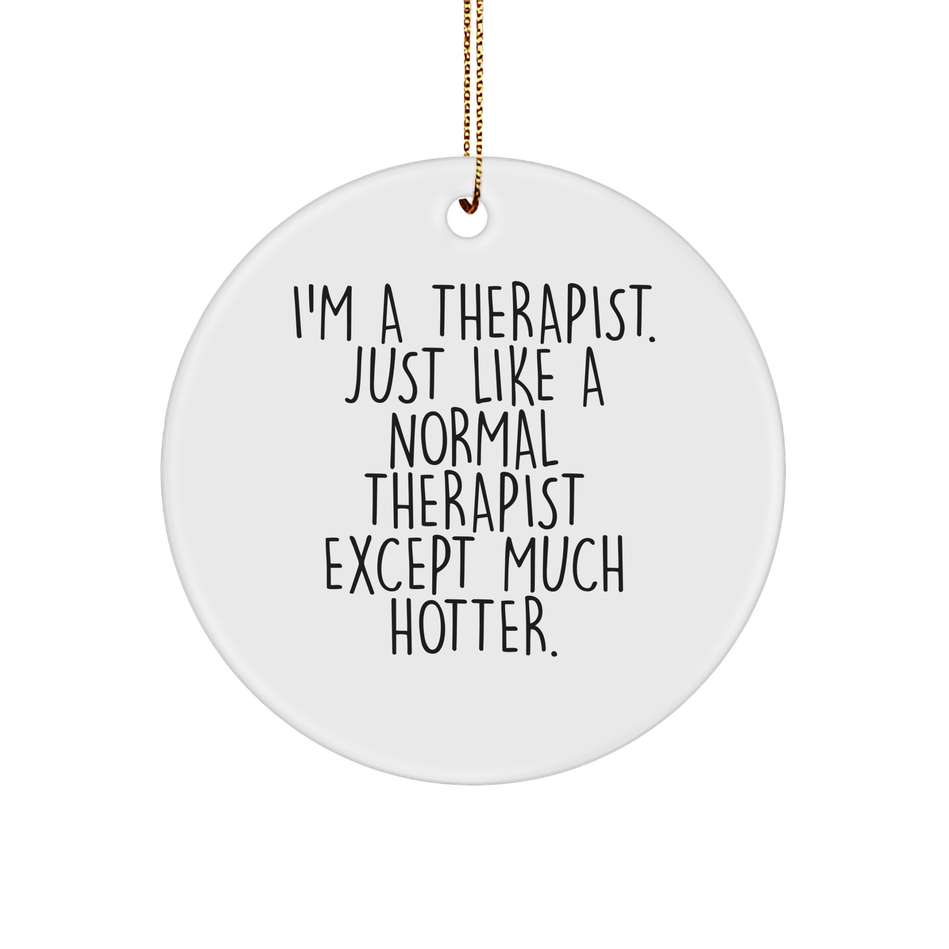 Therapist Gifts from Friends - Funny Circle Ornament, 'I'm A Therapist' Quote, Christmas Memorable Present for Therapist - Image 1