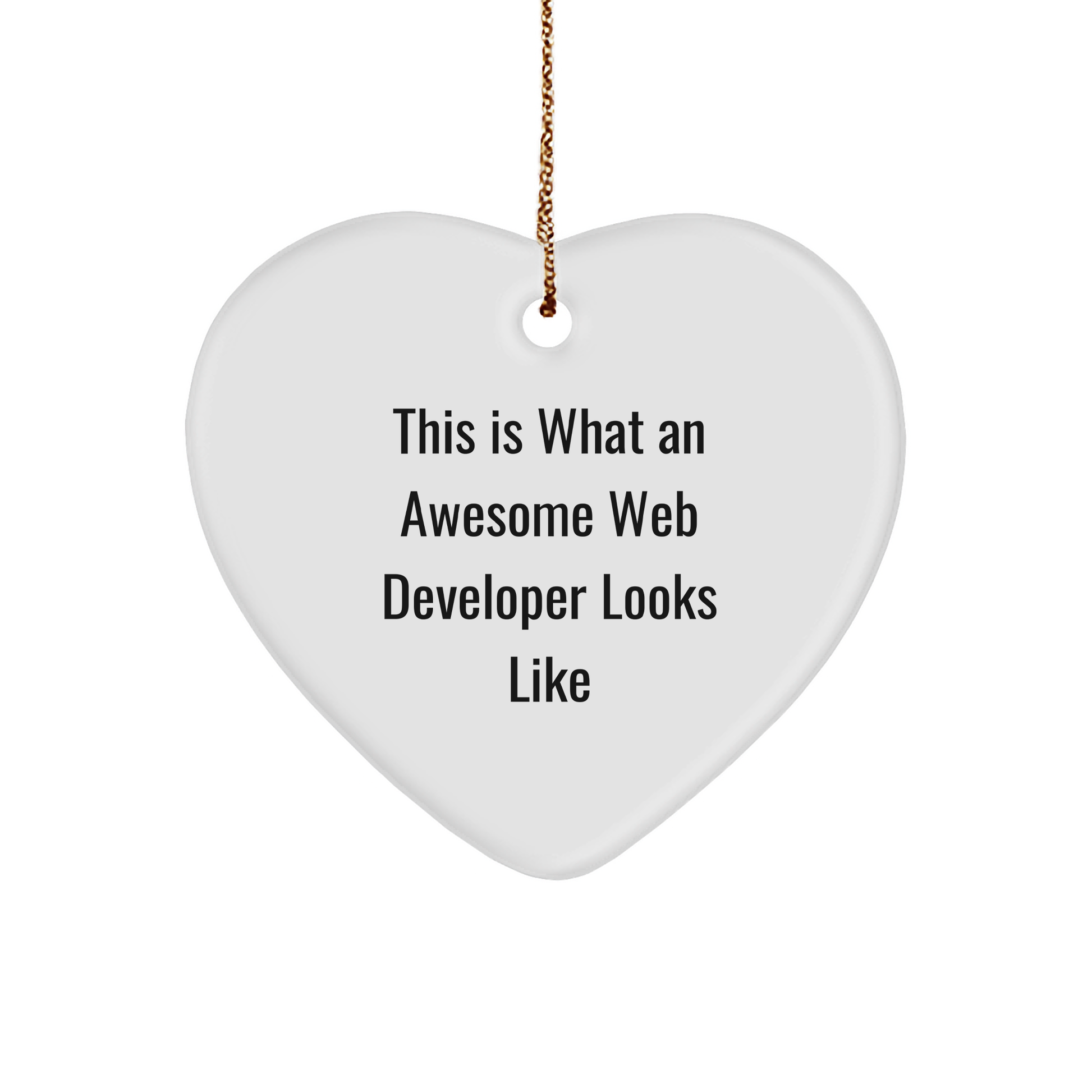 Funny Web Developer Gifts from Friends This Is What An Awesome Web Developer Looks Like Heart Ornament for Christmas - Image 1