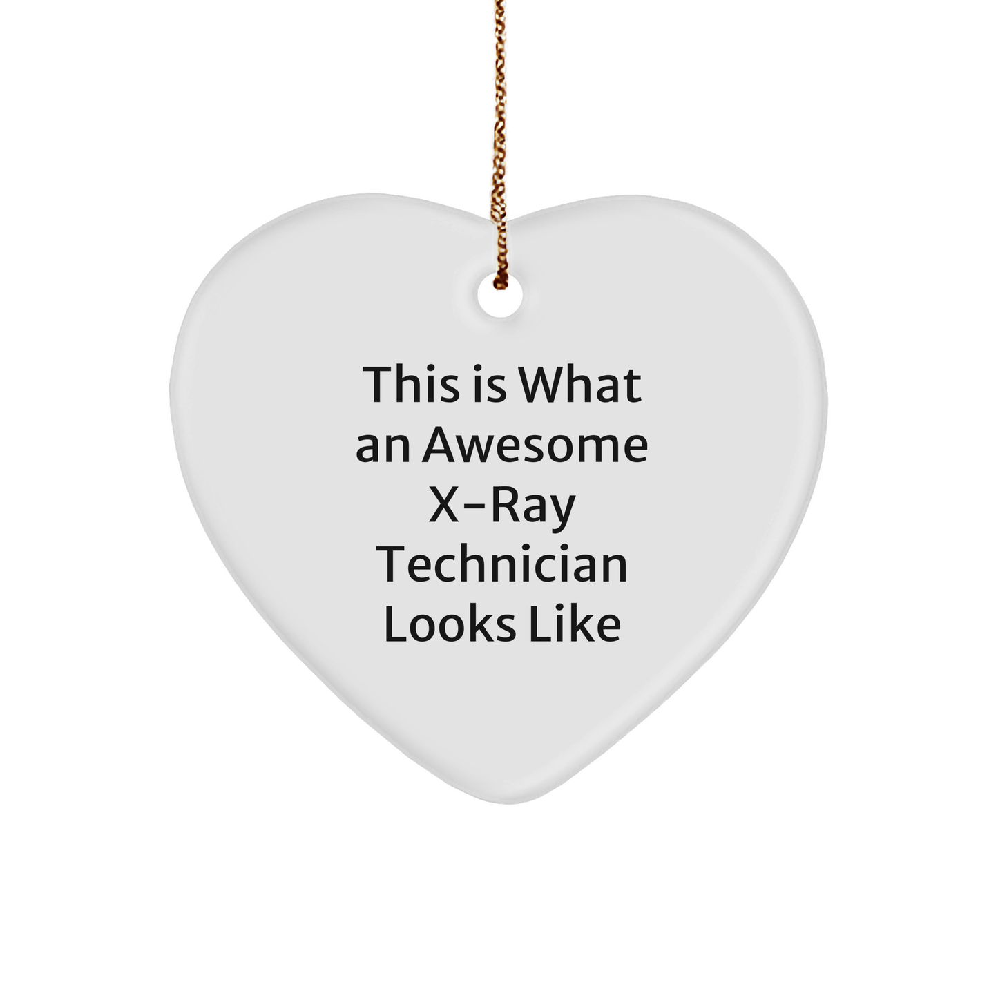 Funny X-Ray Technician Gifts from Friends, 'This Is What An Awesome X-ray Technician Looks Like' Heart Ornament for X-Ray Technician, Christmas Unique Gifts - Image 1
