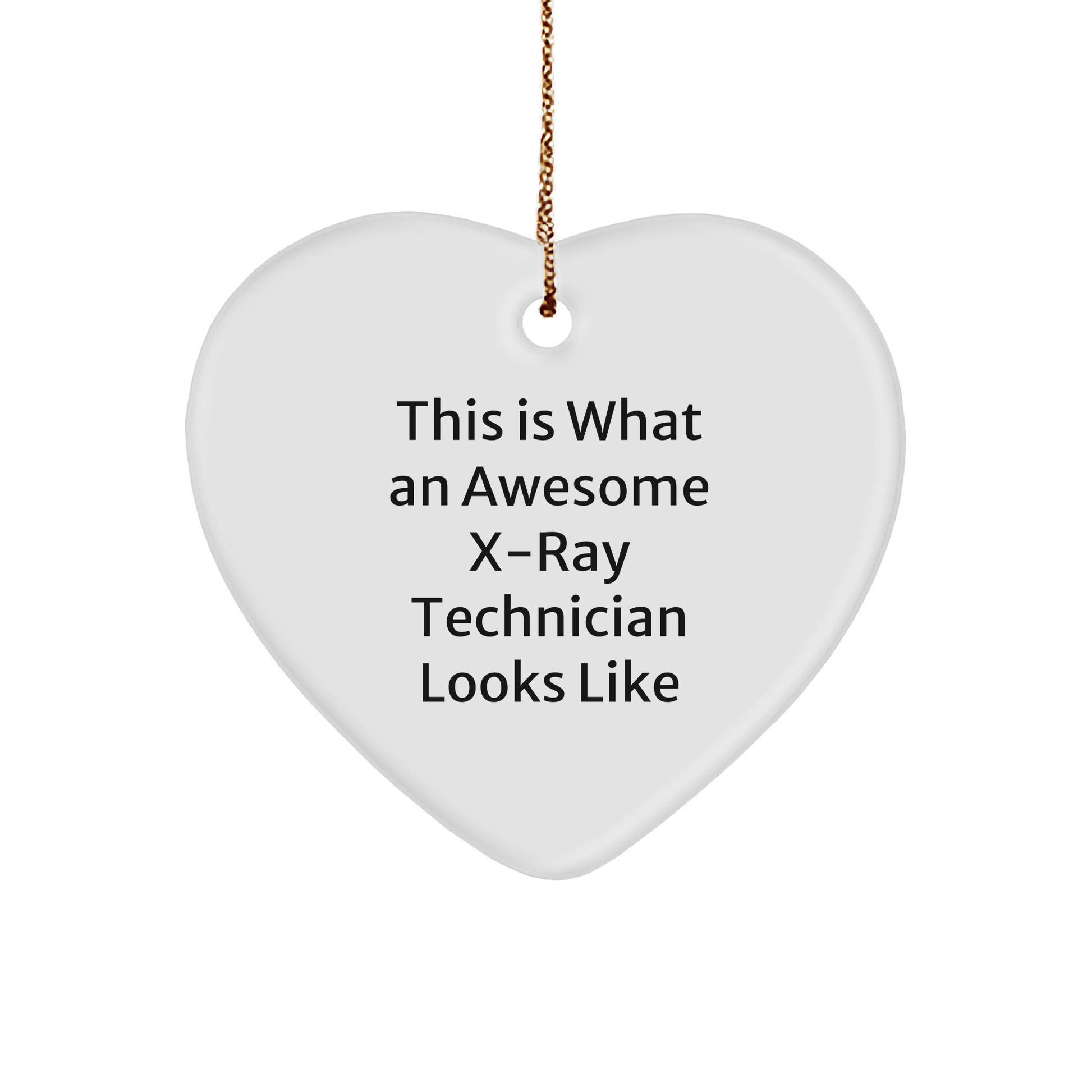 Funny X-Ray Technician Gifts from Friends, 'This Is What An Awesome X-ray Technician Looks Like' Heart Ornament for X-Ray Technician, Christmas Unique Gifts - Image 1