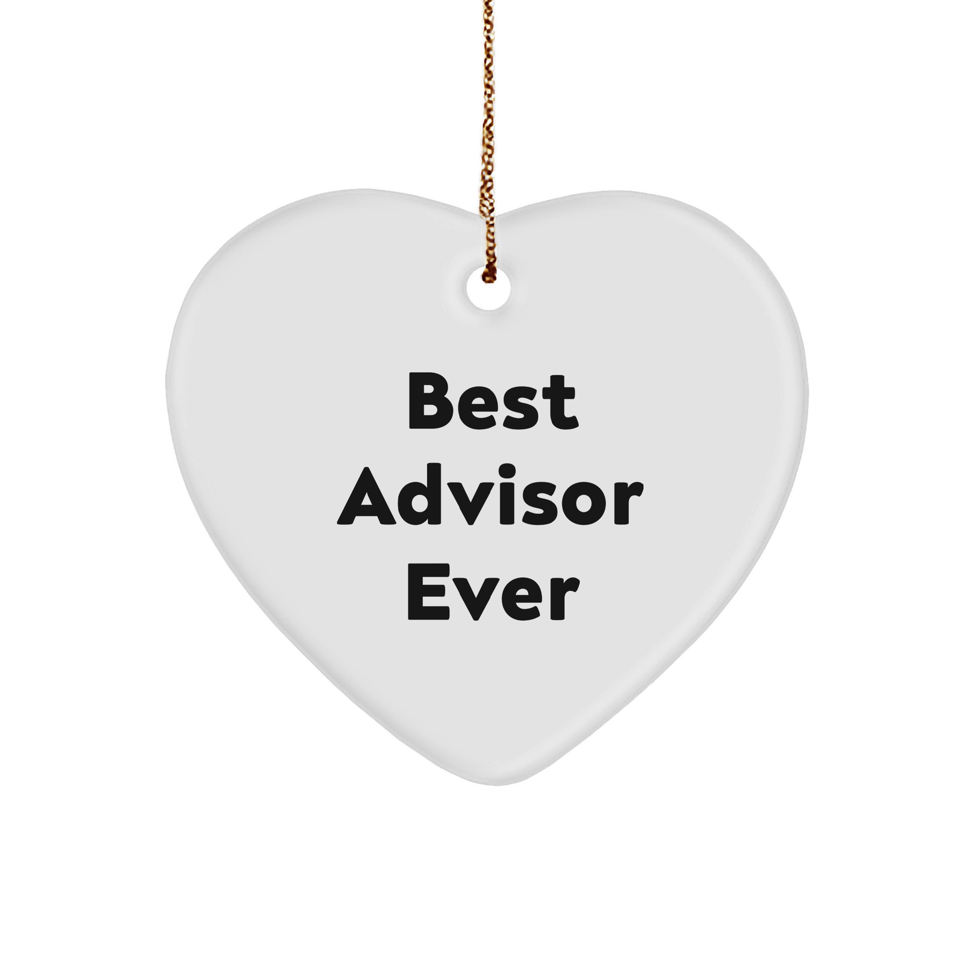 Funny Gifts from Best Advisors Ever - Heart Ornament for Christmas - Image 1