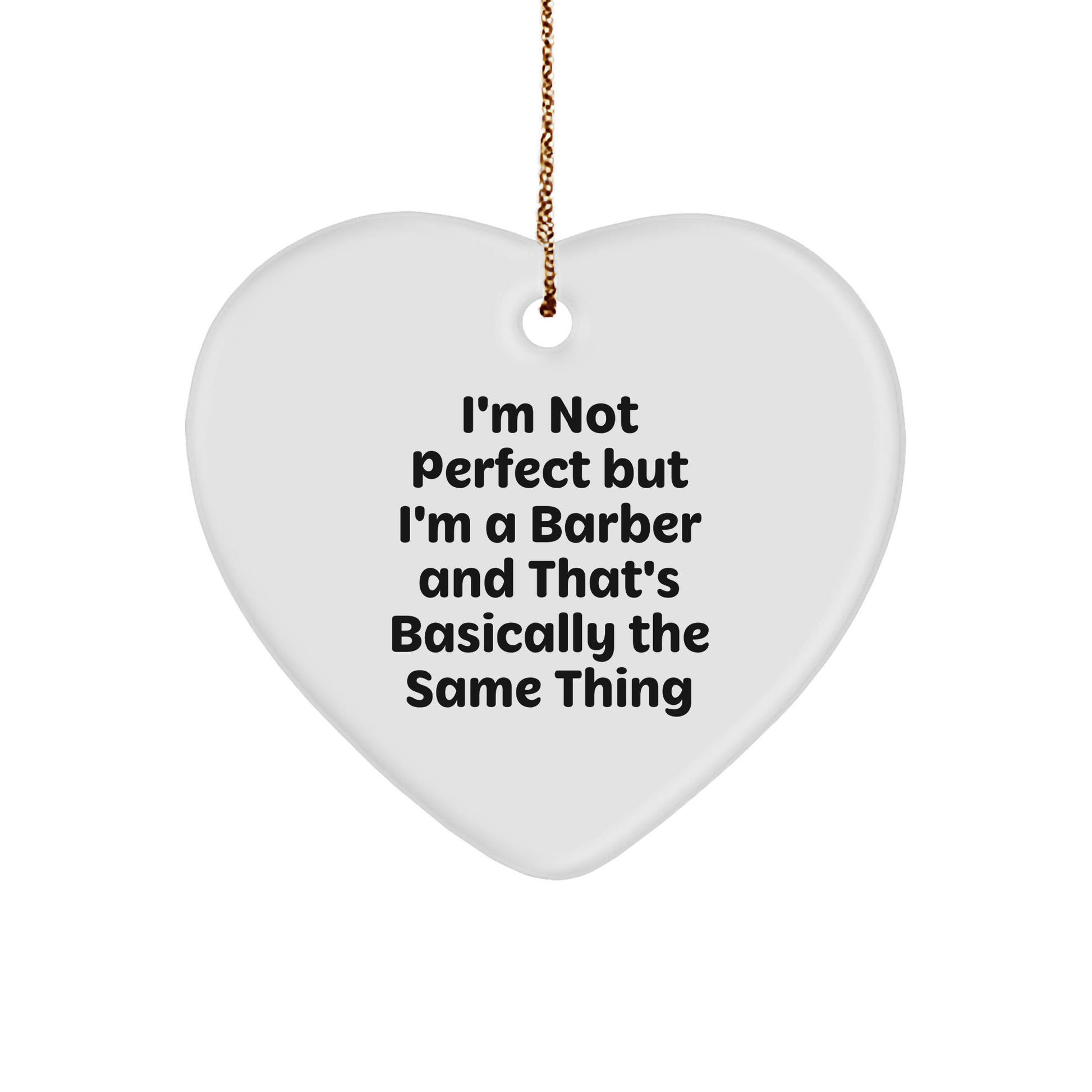 Funny Barber Gifts for Men - 'I'm Not Perfect But I'm A Barber' Heart Ornament, Christmas Unique Gifts from Family - Image 1