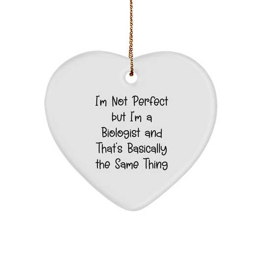 Funny Biologist Gifts for Christmas - Heart Ornament 'I'm Not Perfect' Quote, Gifts from Friends - Image 1