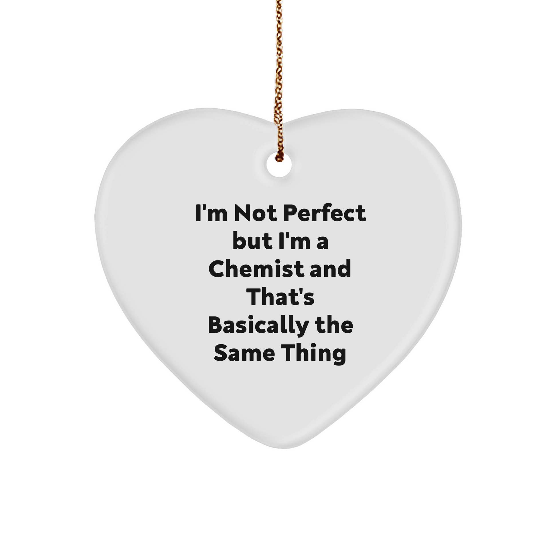 Funny Chemist Gifts from Friends and Family - 'I'm Not Perfect' Heart Ornament, Christmas Unique Presents - Image 1