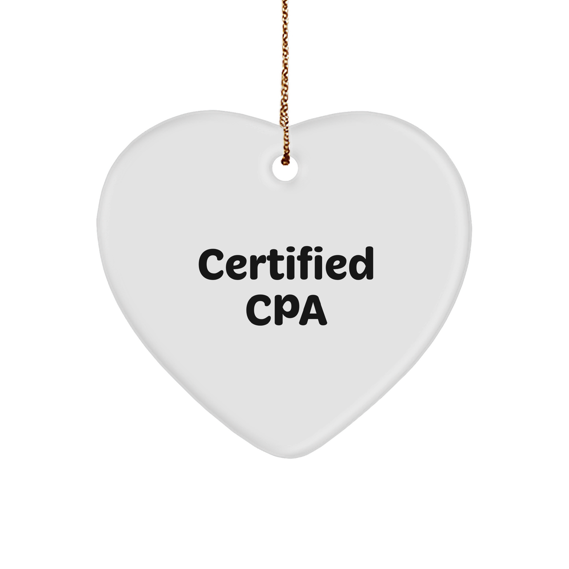 Funny CPA Gifts from Men to Friends - Heart Ornament with Certified Cpa Quote, Christmas Unique Gifts, Heart Shaped MDF, Sublimation Printing, Durable and Lightweight - Image 1