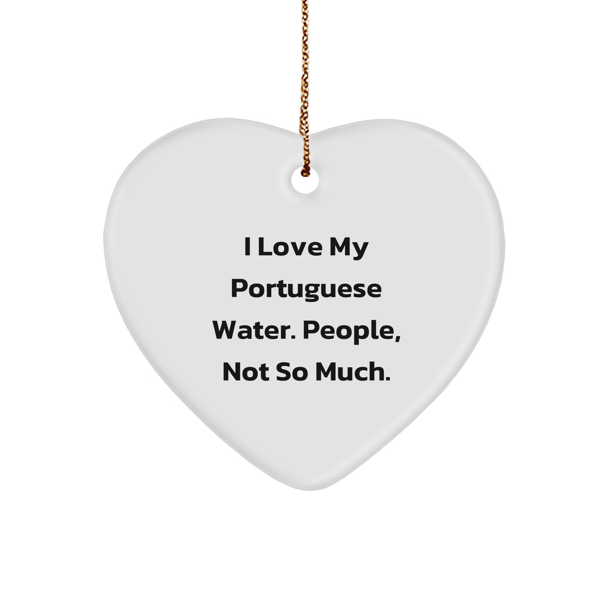 Funny Portuguese Water Dog Lover Gifts from Family to Friends - I Love My Portuguese Water, People Not So Much Christmas Heart Ornament - Image 1