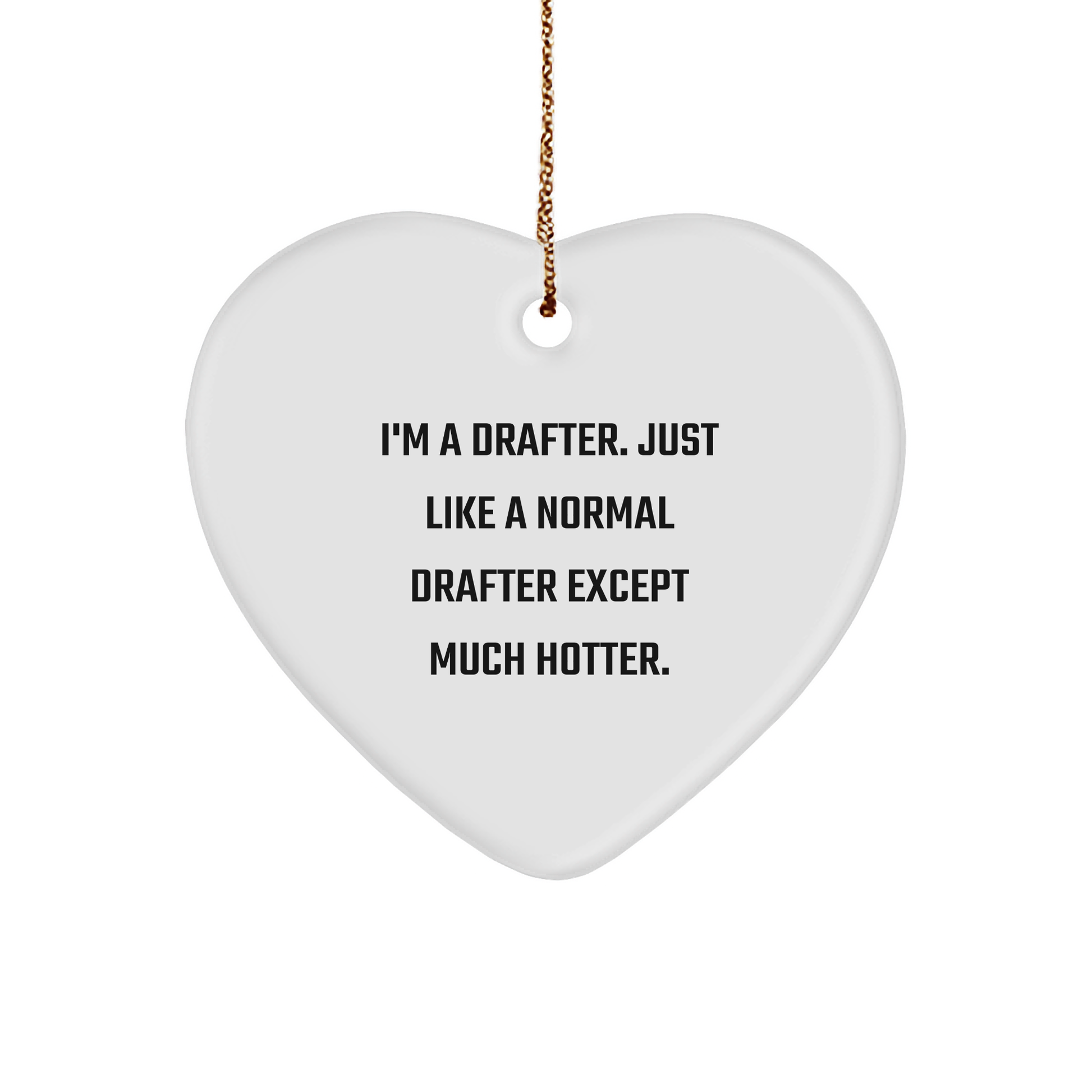 Funny Drafter Gifts from Men to Friends, Christmas Unique Heart Ornament for Drafter Enthusiasts - Image 1