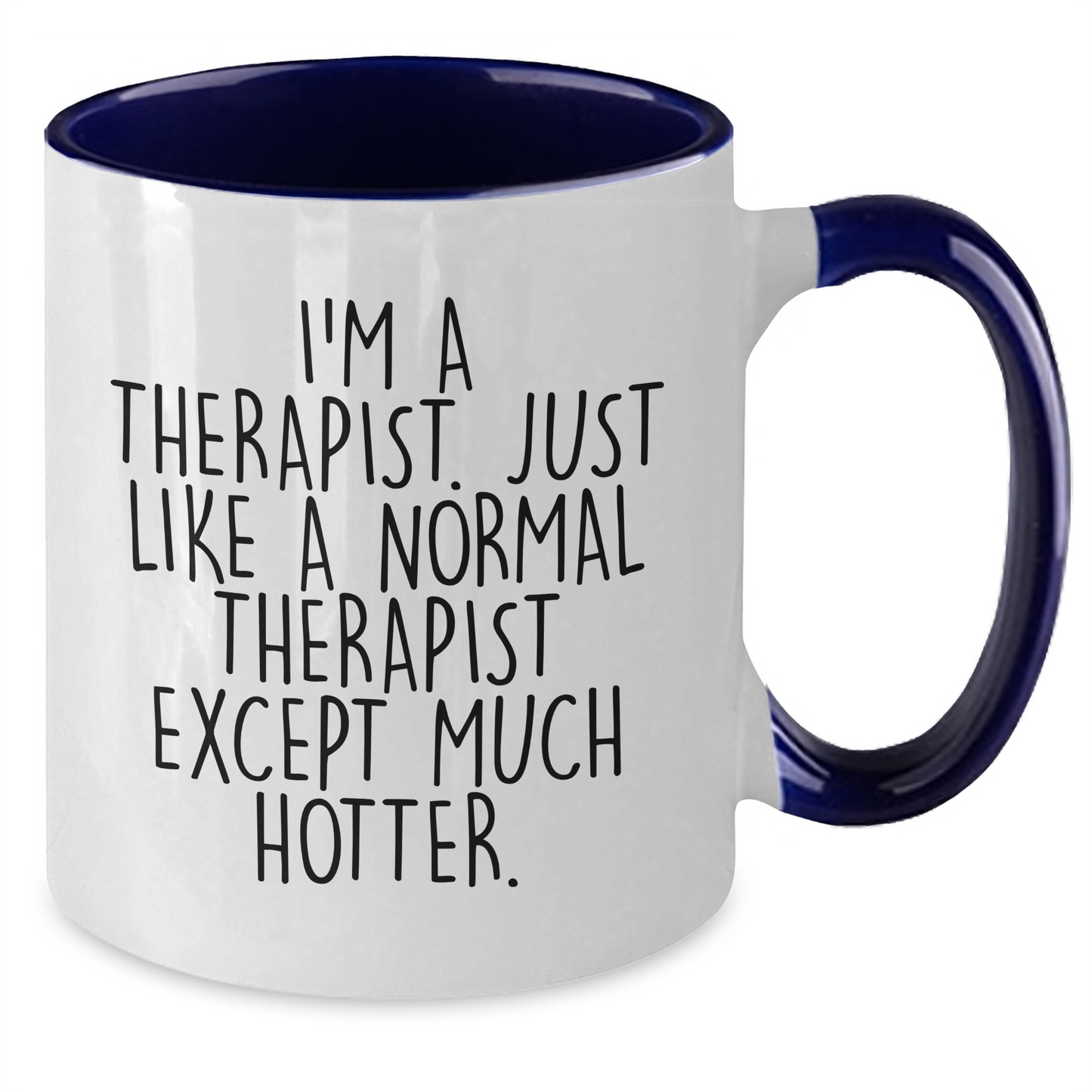 Funny Therapist Gifts for Graduation - I'm A Therapist Mug, Unique and Hotter Than Normal - Gifts from Friends for Therapist - Additional
