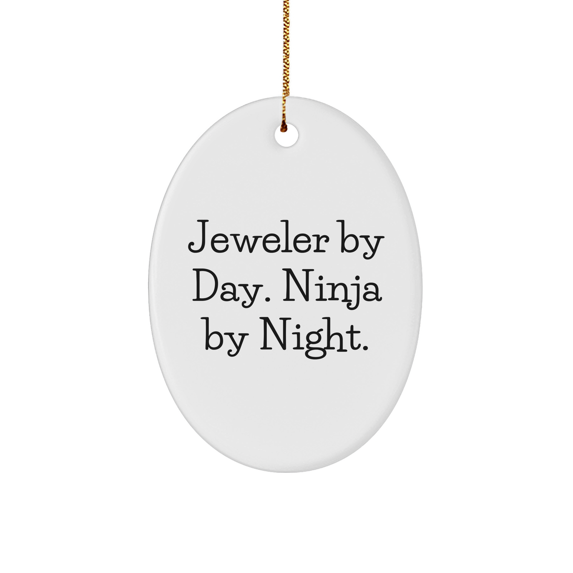 Jeweler Gifts from Men - Oval Ornament with Funny Quote 'Jeweler By Day. Ninja By Night.' - Christmas Unique Gifts for Women - Image 1