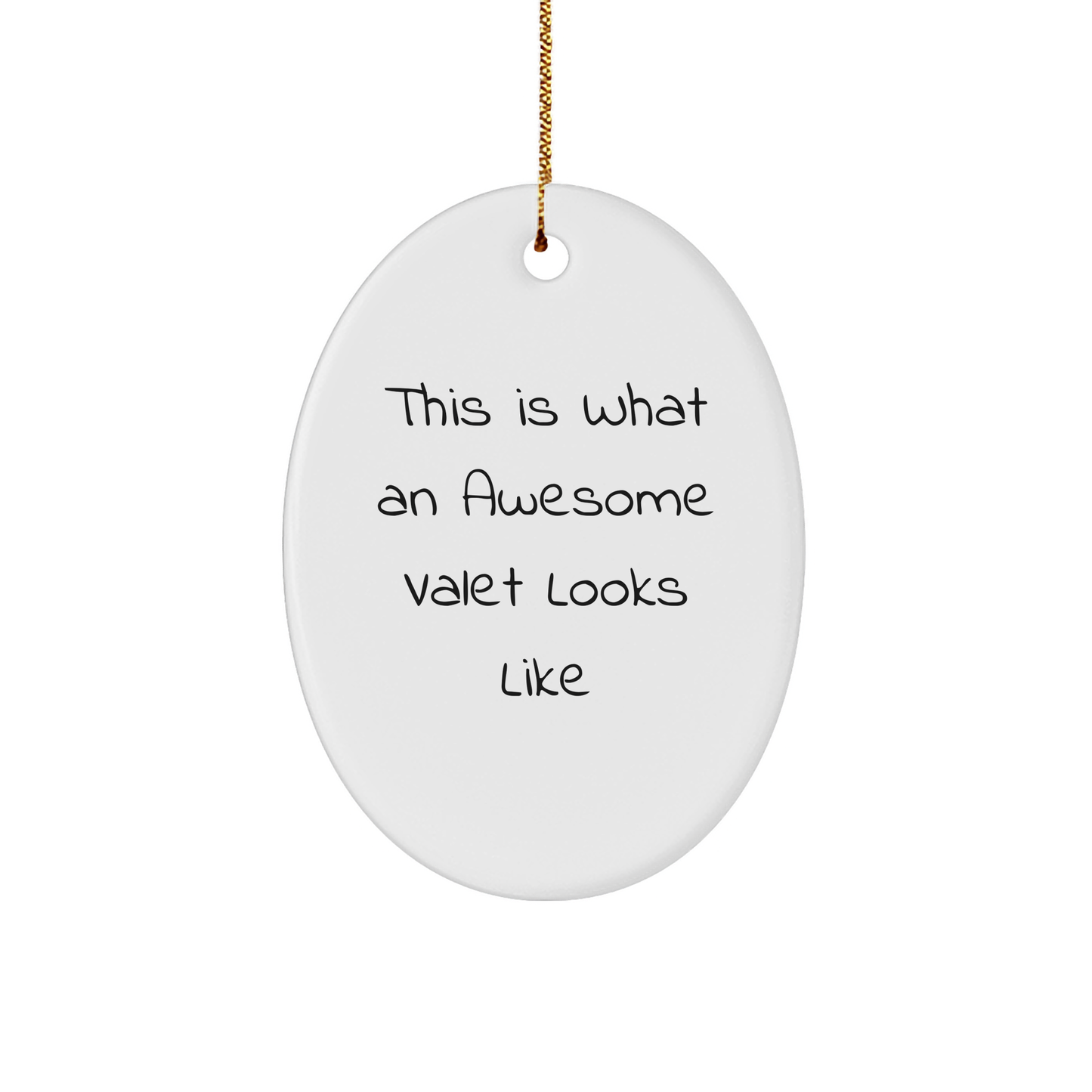 Funny Valet Gifts from Family, This Is What An Awesome Valet Looks Like, Oval Ornament for Christmas Unique Gifts - Image 1